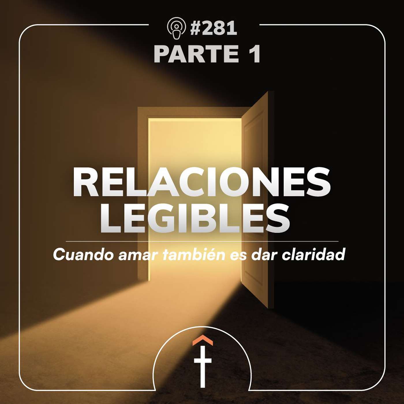 #281 - Relaciones legibles: cuando amar también es dar claridad | I Parte