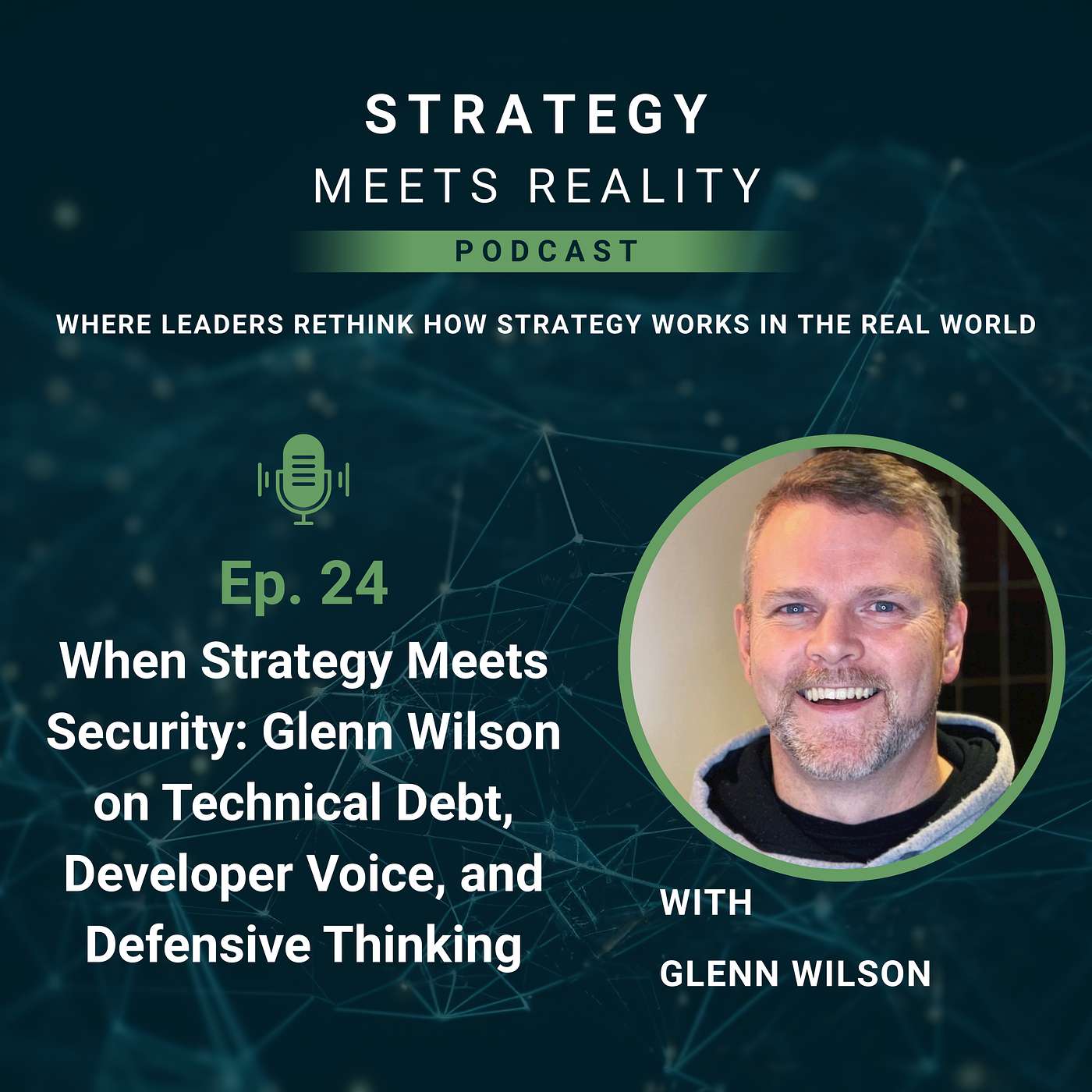 When Strategy Meets Security: Glenn Wilson on Technical Debt, Developer Voice, and Defensive Thinking