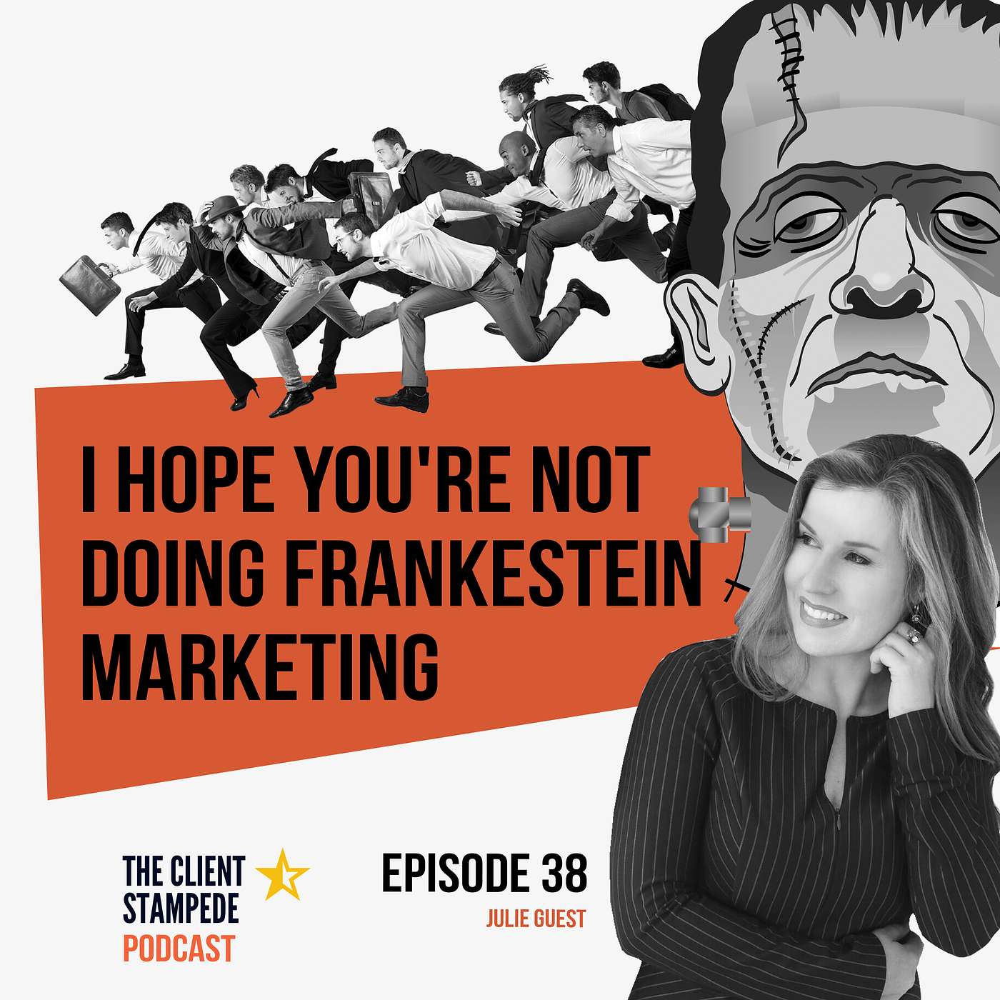 #38 I Hope You're Not Doing Frankenstein Marketing