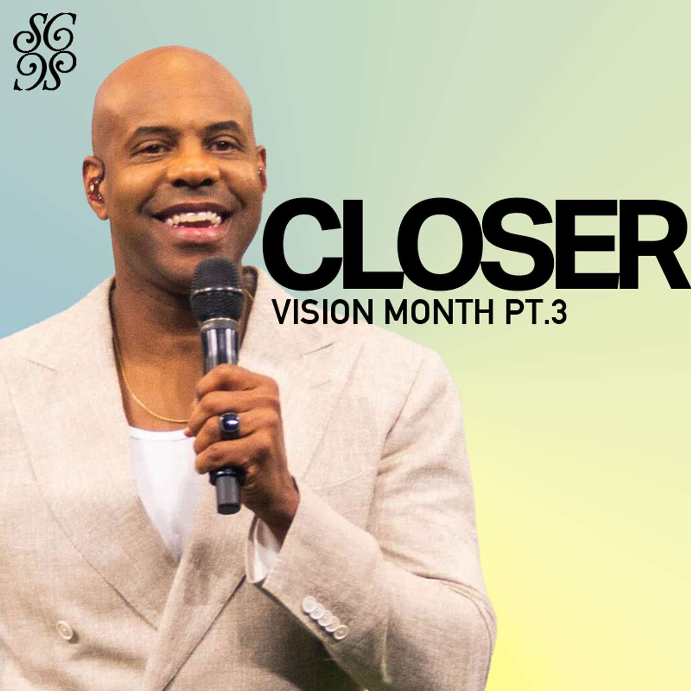 Closer | Vision Month Part 3 | Pastor Earl McClellan Closer | Vision Month Part 3 | Pastor Earl McClellan