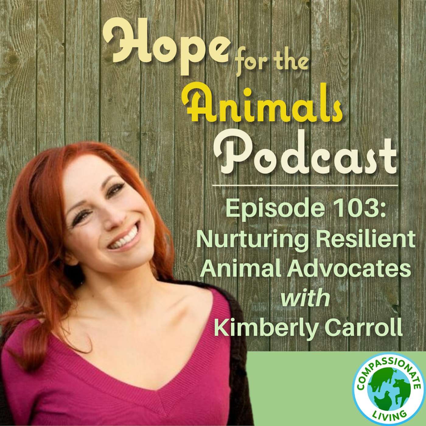 Hope for the Animals - Nurturing Resilient Animal Advocates with Kimberley Carroll