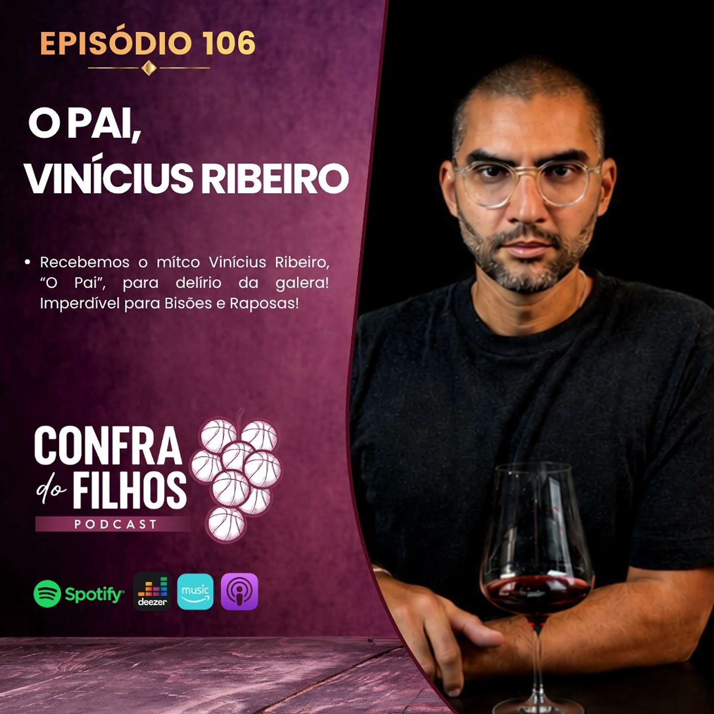 Ep.106 - O Pai, Vinícius Ribeiro