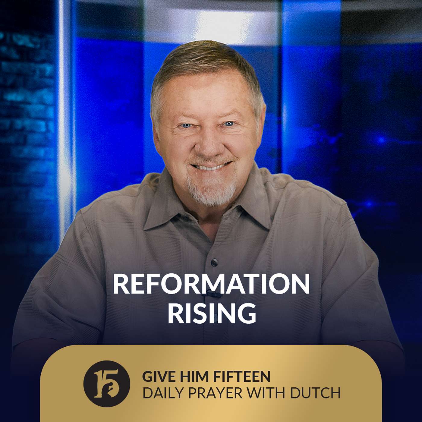 Reformation Rising | Give Him 15: Daily Prayer with Dutch | August 26,2025