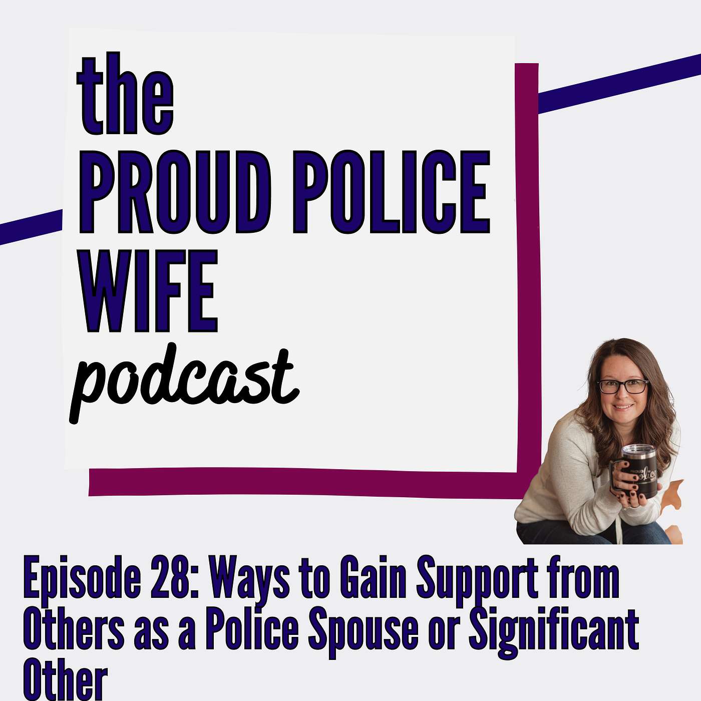 EP 28: Ways to Gain Support with Others as a Police Spouse or Significant Other episode artwork