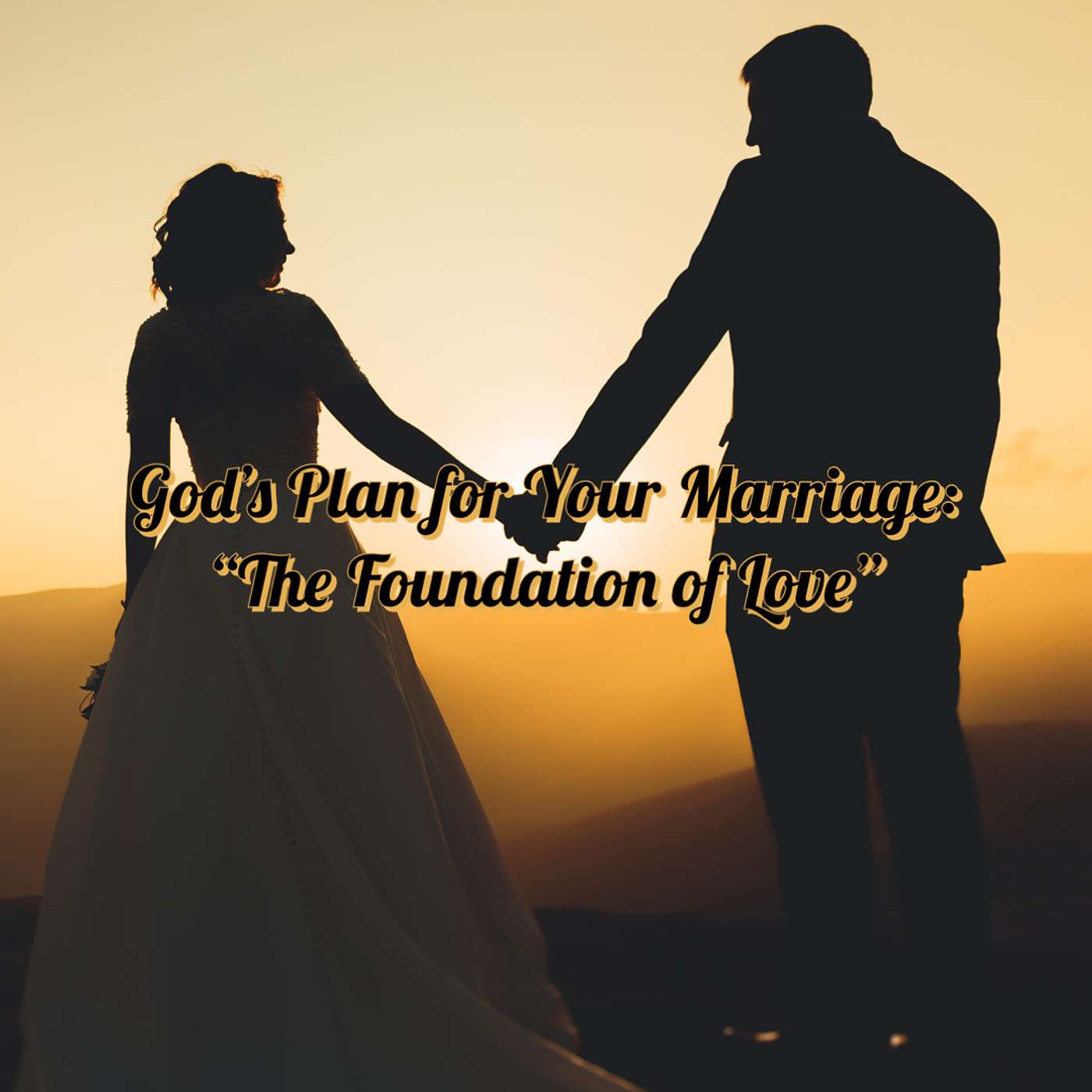 God's Plan For Your Marriage: The Foundation of Love episode artwork