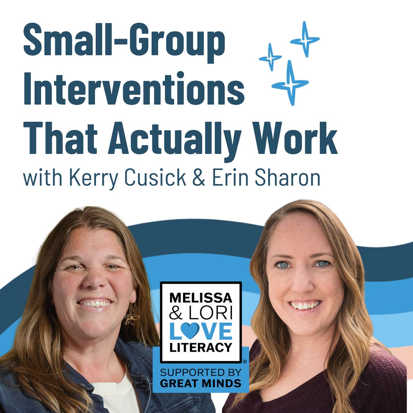 Small-Group Interventions That Actually Work with Kerry Cusick & Erin Sharon