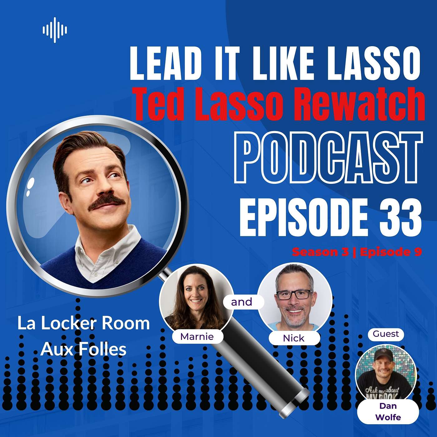 Leadership Lessons from La Locker Room Aux Folles | S3 Ep9