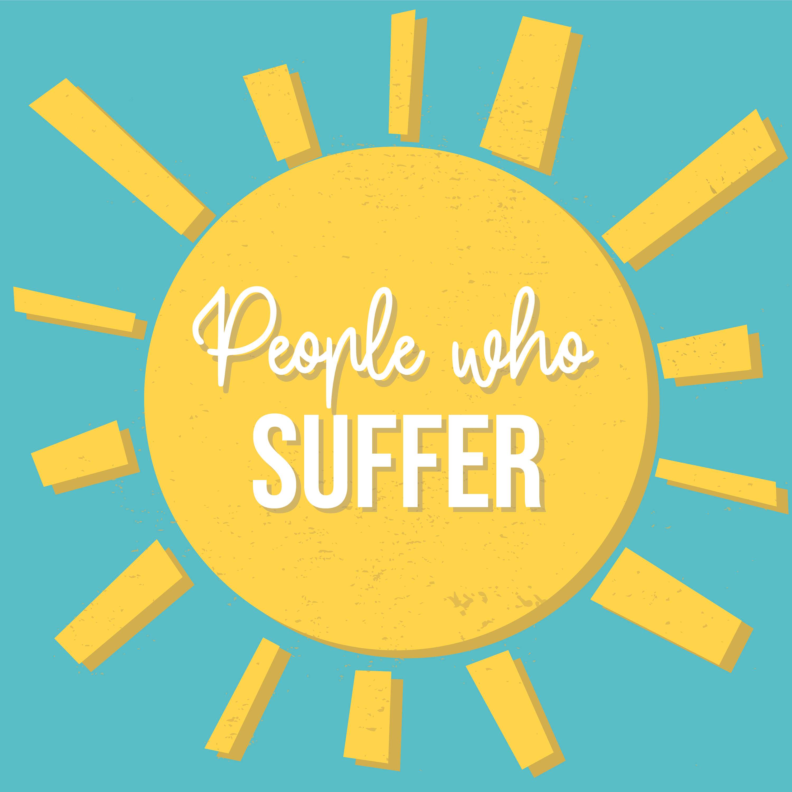 People Who Suffer