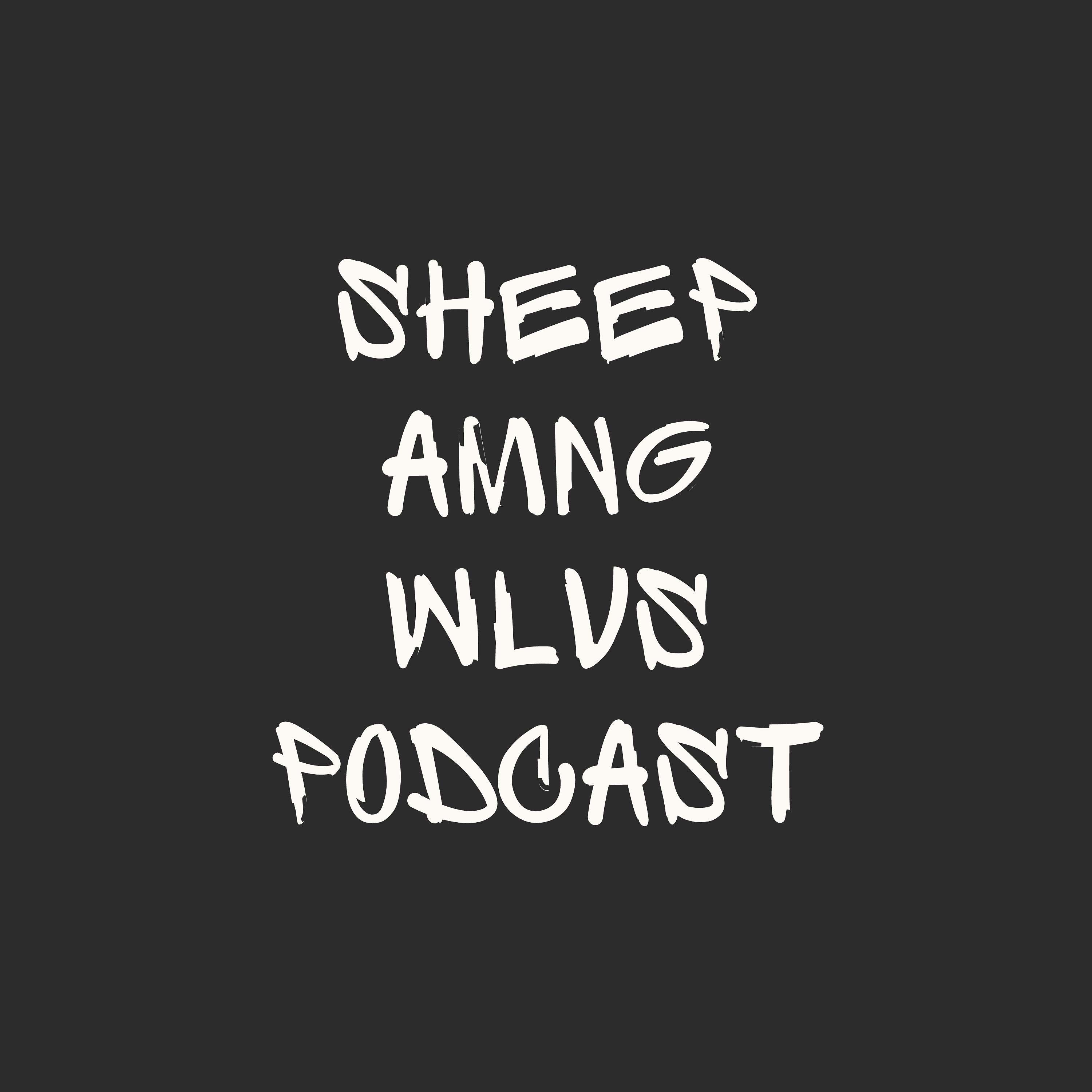 Sheepamngwlvs Podcast