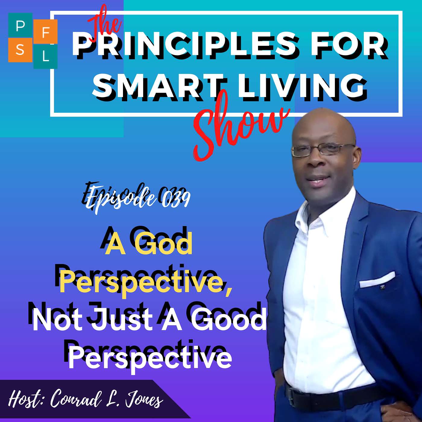The Principles For Smart Living Show | Conrad L Jones