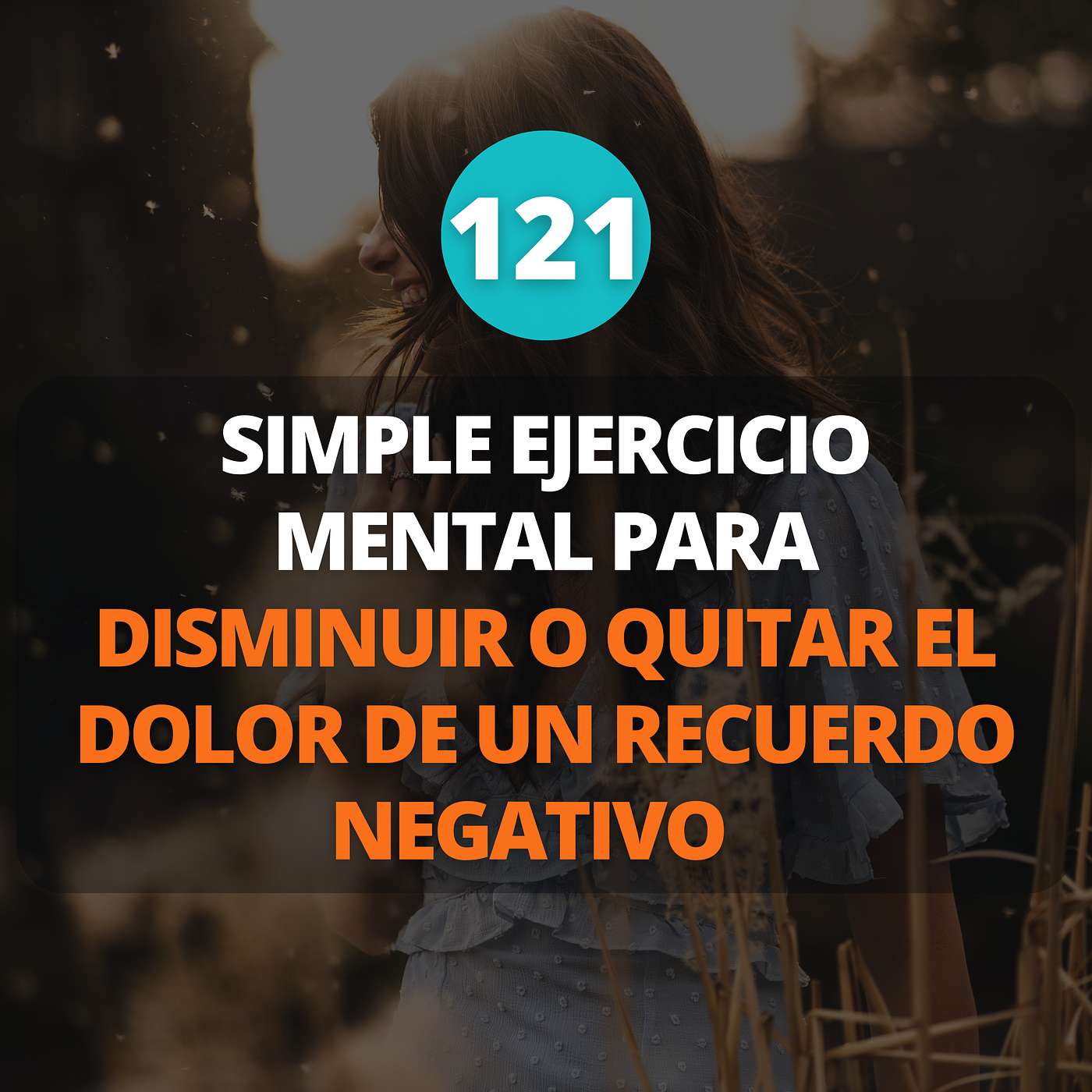 QUÍTALE EL PODER A UN RECUERDO NEGATIVO HACIENDO ESTE EJERCICIO episode artwork