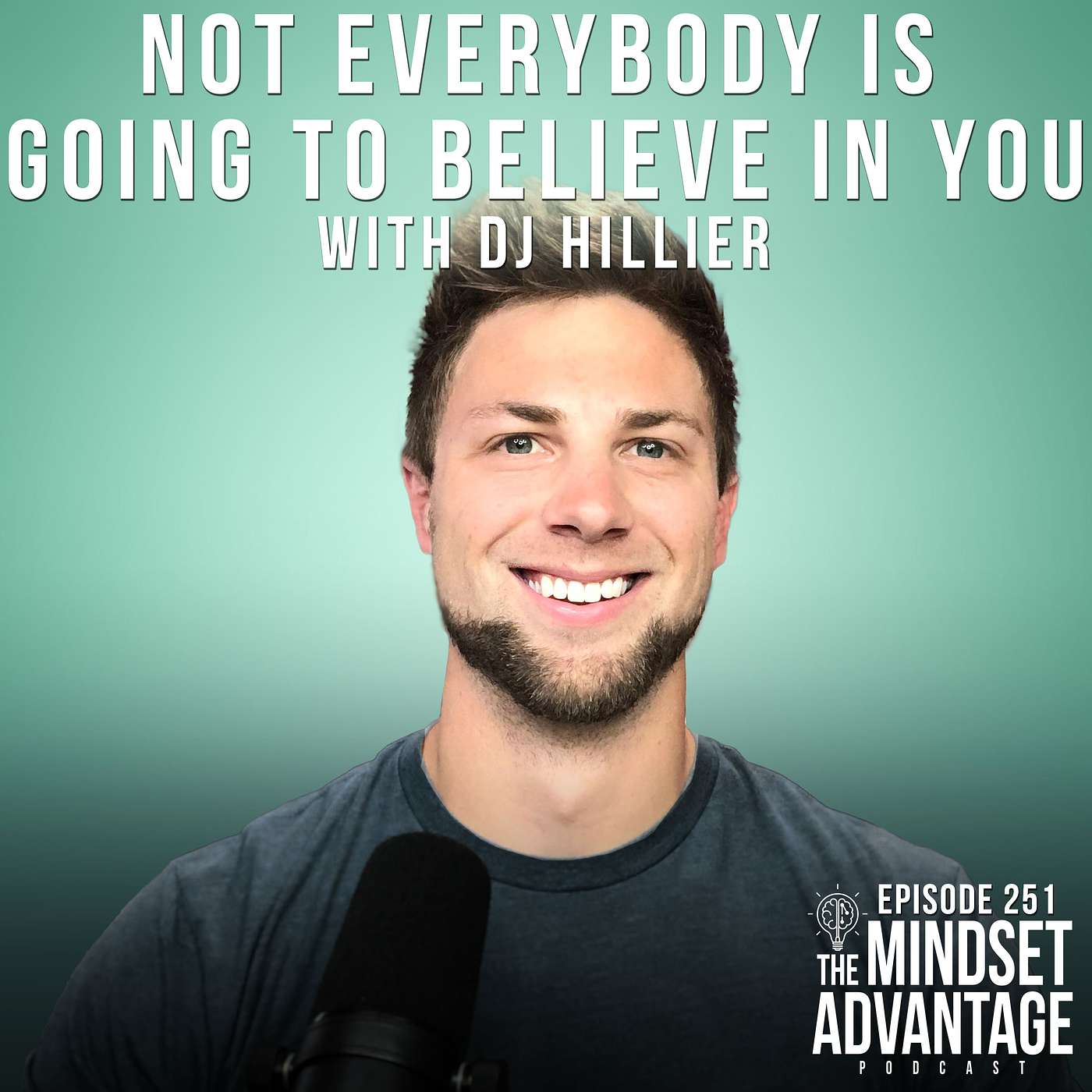 Not Everybody is Going to Believe in You with DJ Hillier