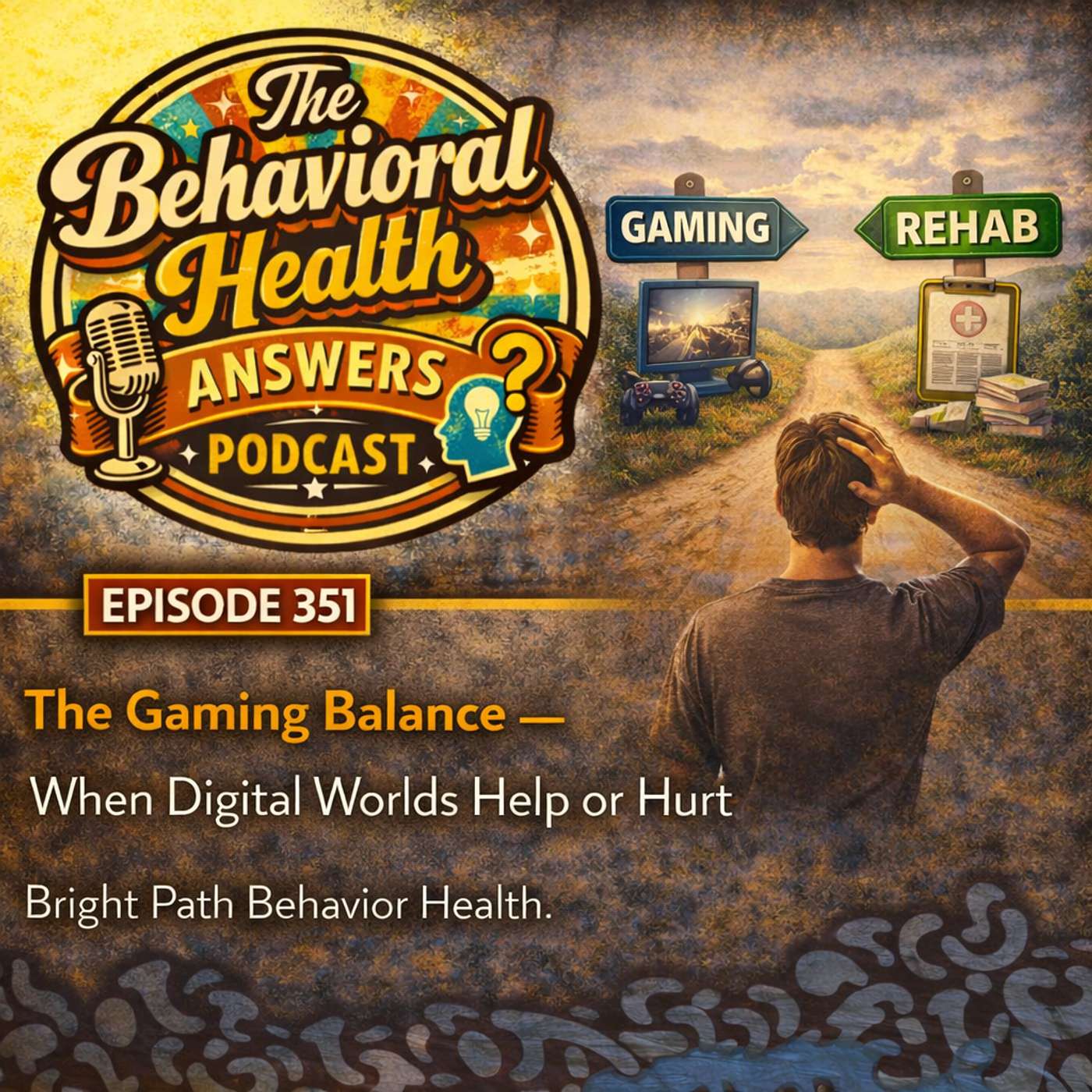 Episode 351: The Gaming Balance - When Digital Worlds Help or Hurt | Bright Path Behavior Health episode artwork