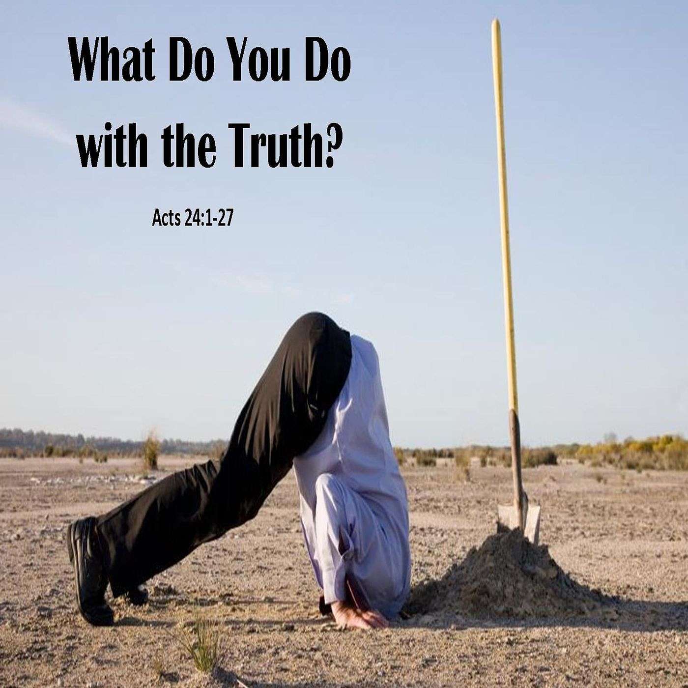 What Do You Do with the Truth