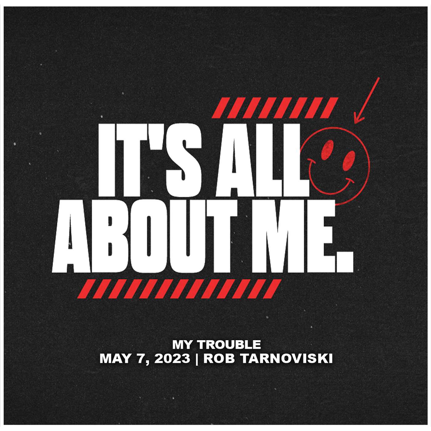 May 7, 2023 - My Trouble - It's All About Me episode artwork