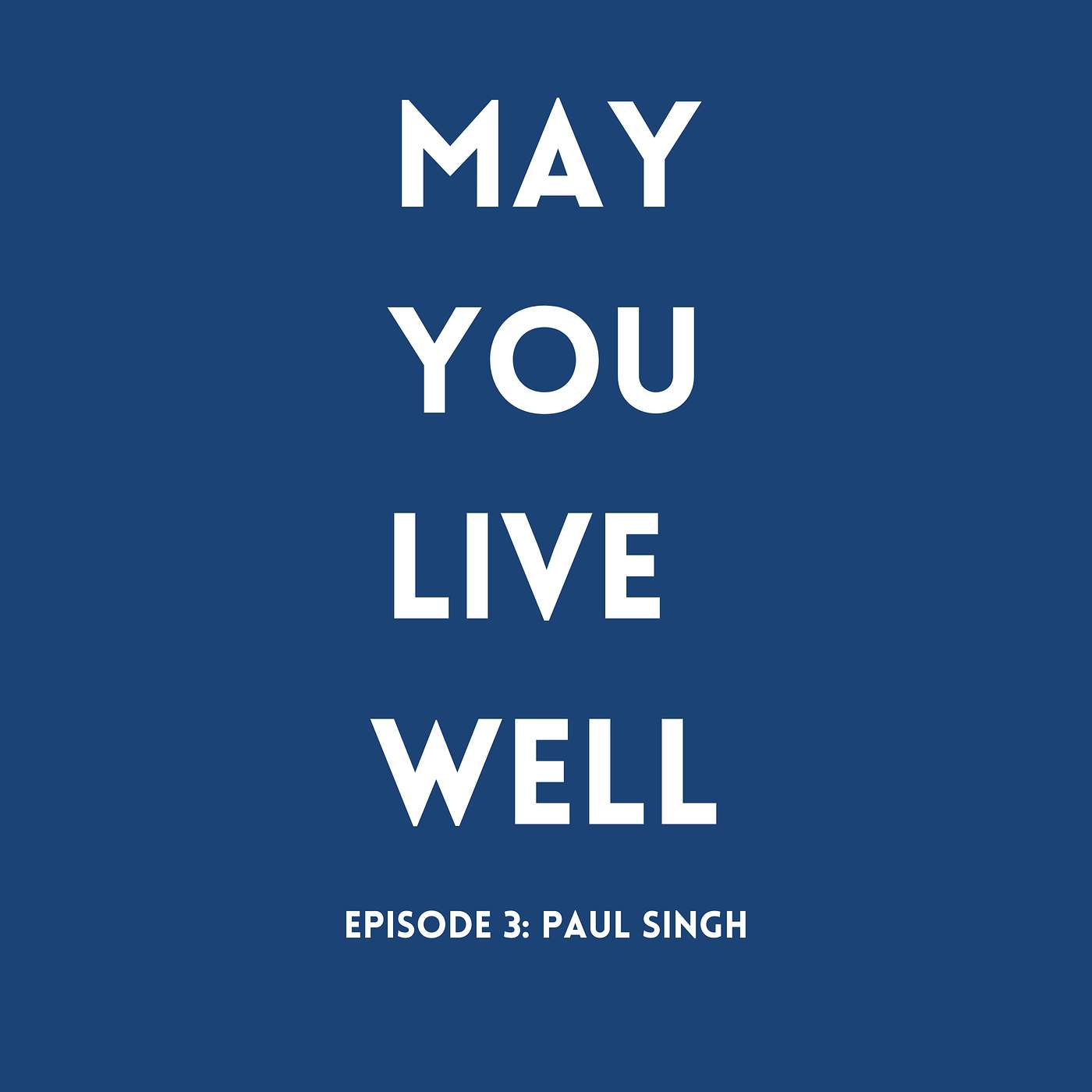 May You Live Well