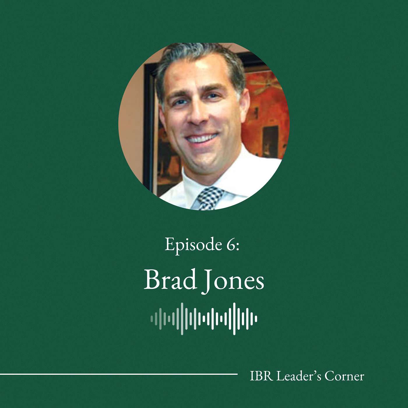 Merging Management with Passion: Sports Business, Trust and Legacy with Brad Jones