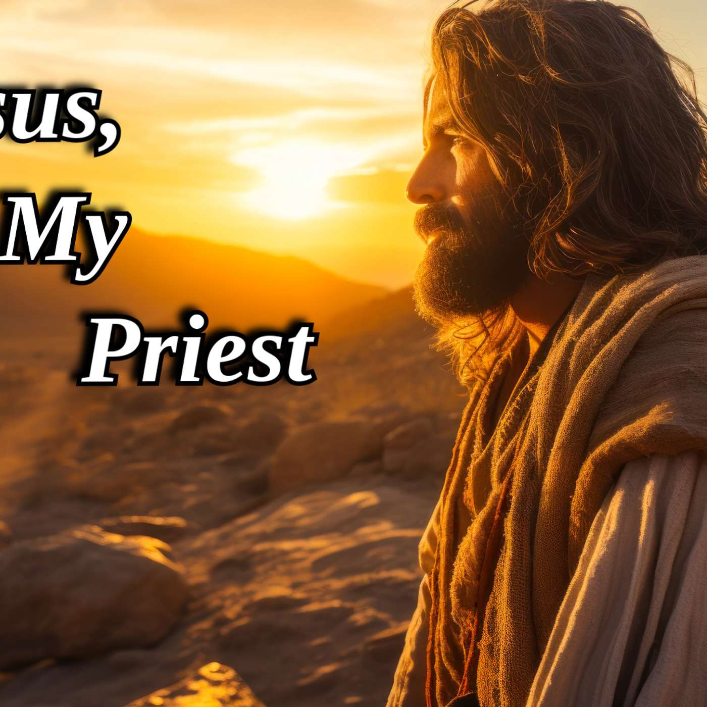 Jesus, My Priest
