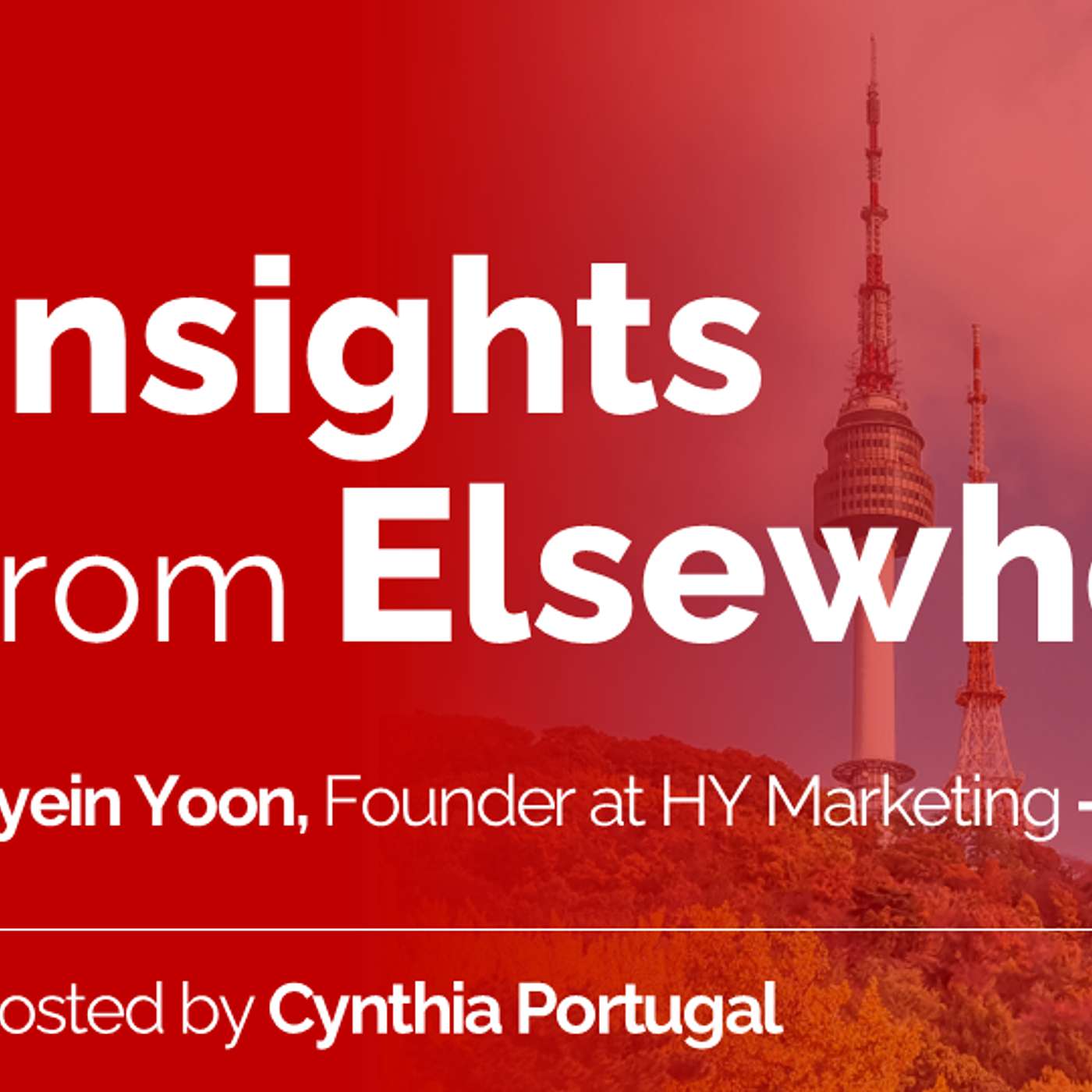 Episode 18: Hyein Yoon, Founder at HY Marketing – KOREA