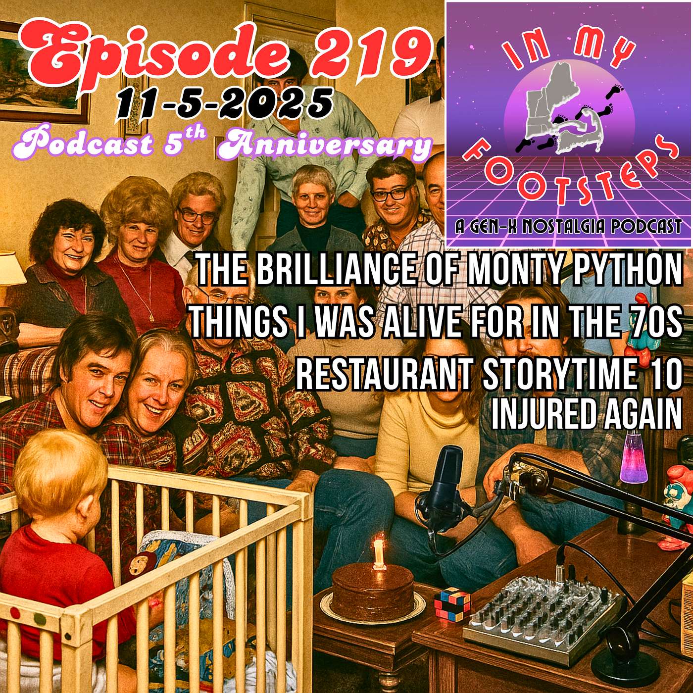 Episode 219: 🎉Podcast 5th Anniversary🎉 The Genius of Monty Python, Restaurant Storytime 10: Injured Again, 70s Events I Was Alive For, Monopoly(11-5-2025)