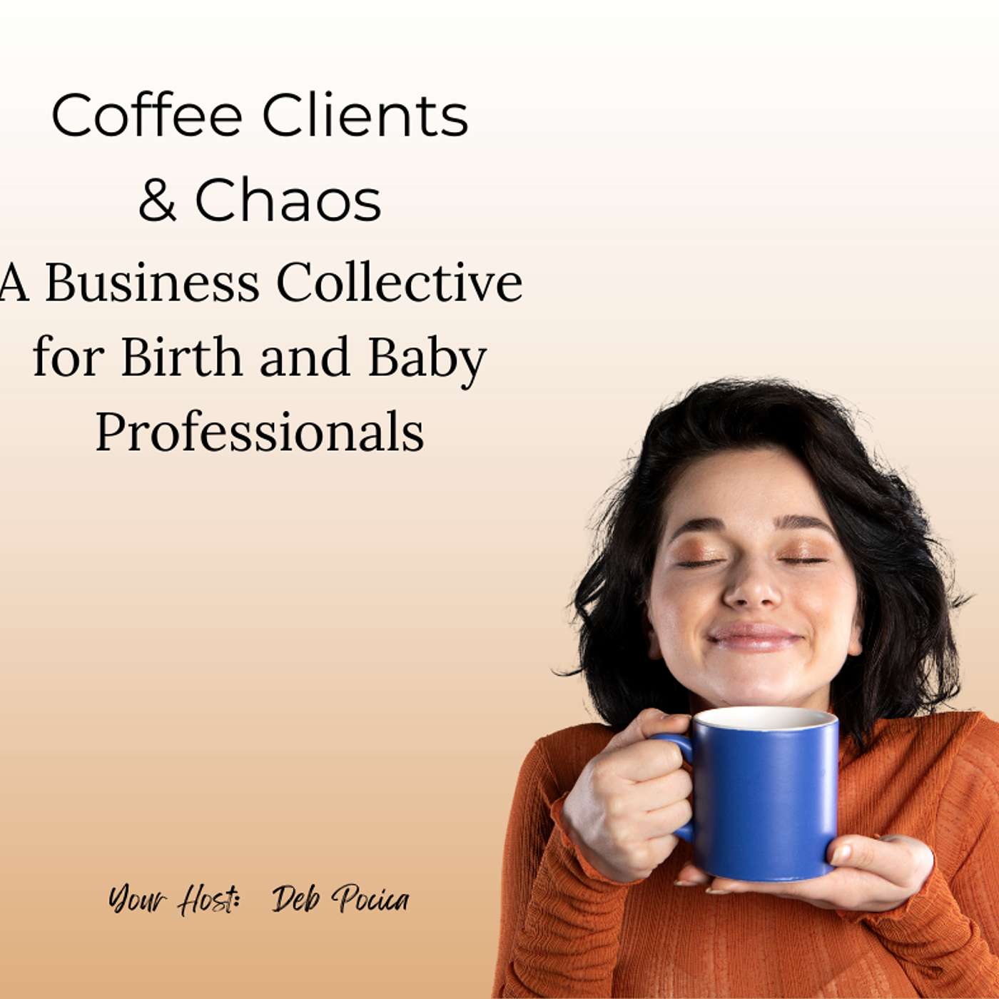 Coffee, Clients, and Chaos:  Business + Boundaries for Birth & Postpartum Pros podcast artwork