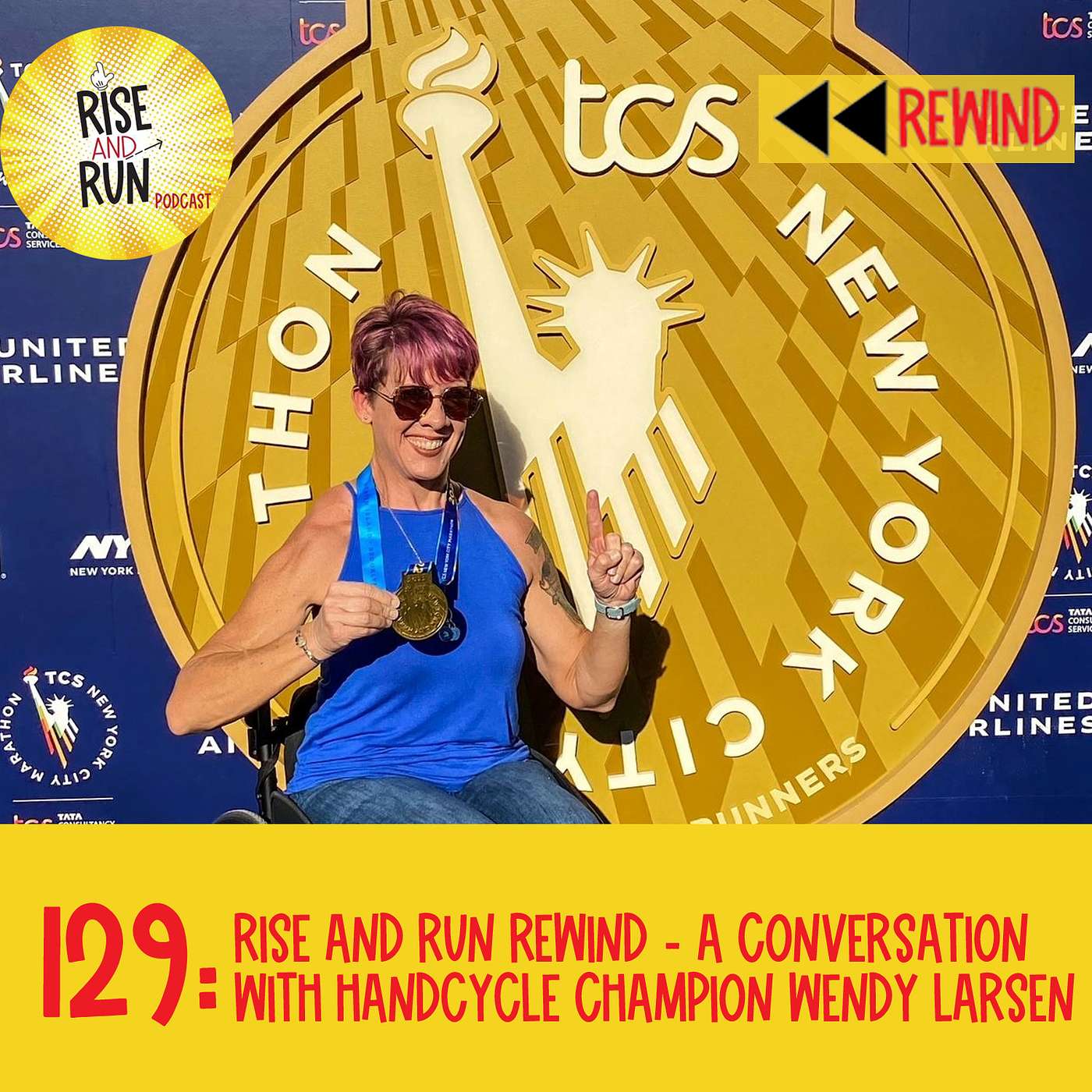 129: Rise and Run Rewind - A Conversation with Handcycle Champion Wendy Larsen