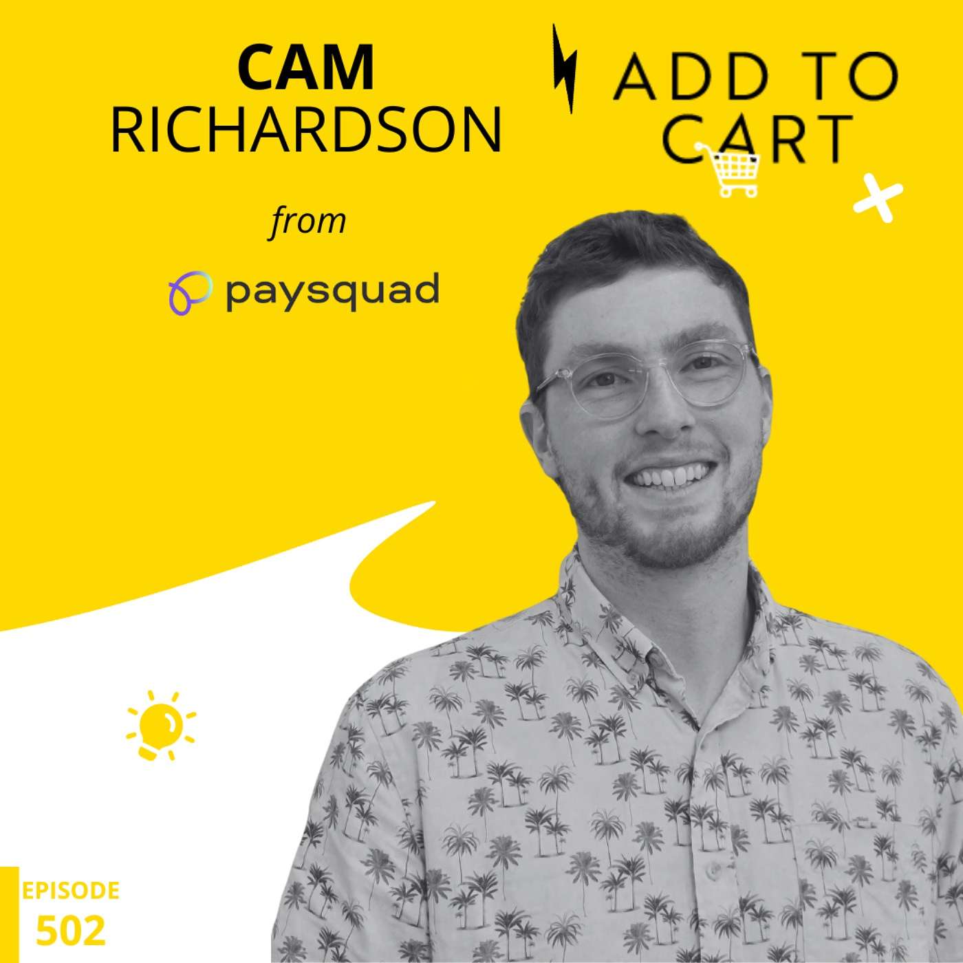 One Sale, Ten Customers? How PaySquad Is Turning Checkout into a Growth Engine with Cam Richardson | #502