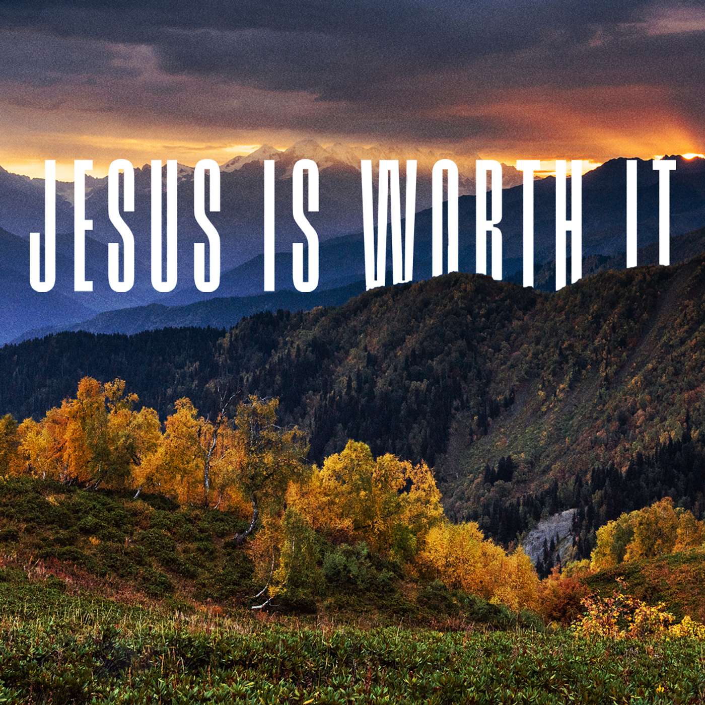 Jesus is Worth It: Living in Response