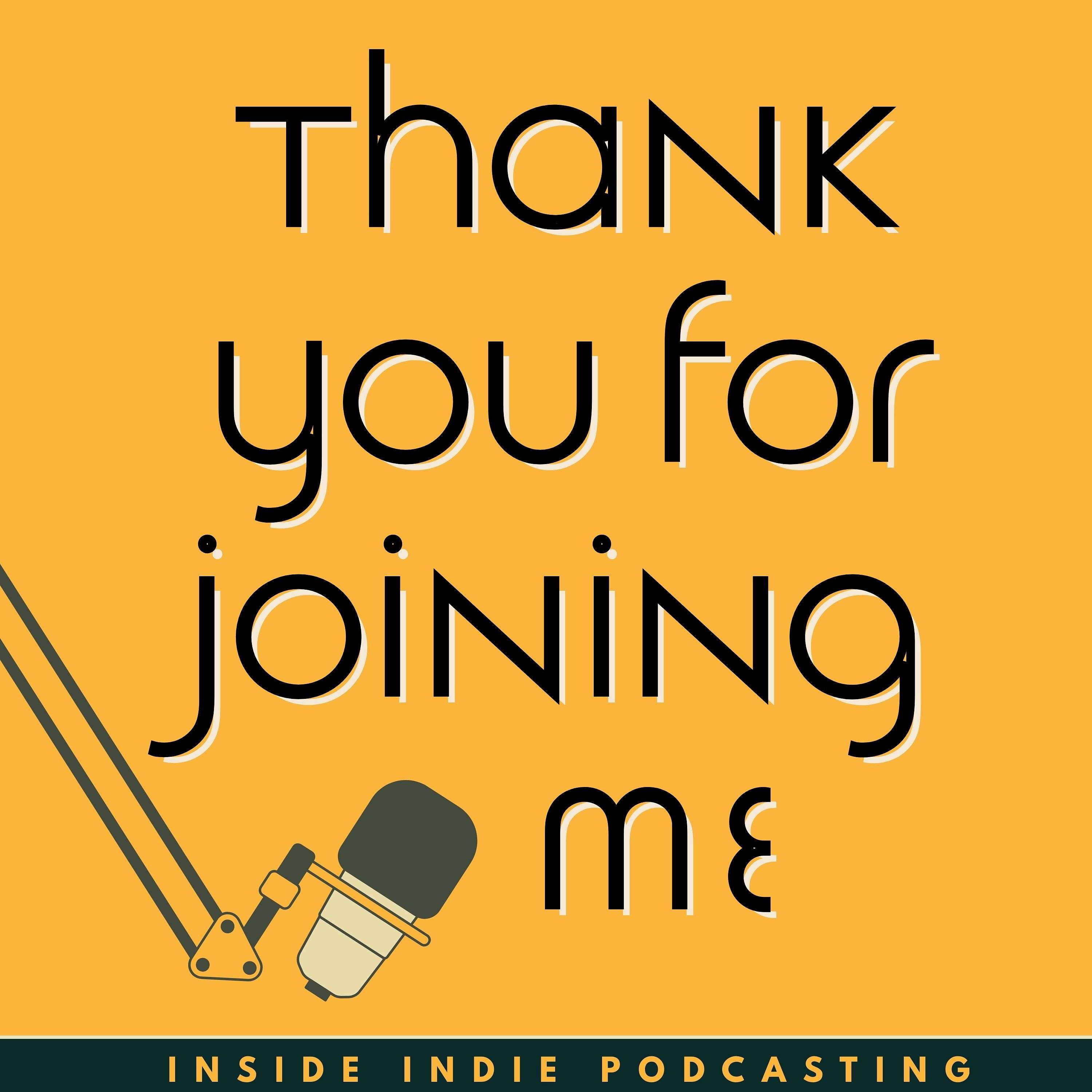 Thank You For Joining Me: Inside Indie Podcasting Artwork