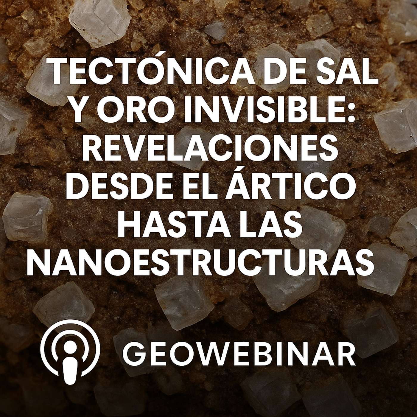 Tectónica de sal y oro invisible: revelaciones desde el Ártico hasta los nanoestructuras
