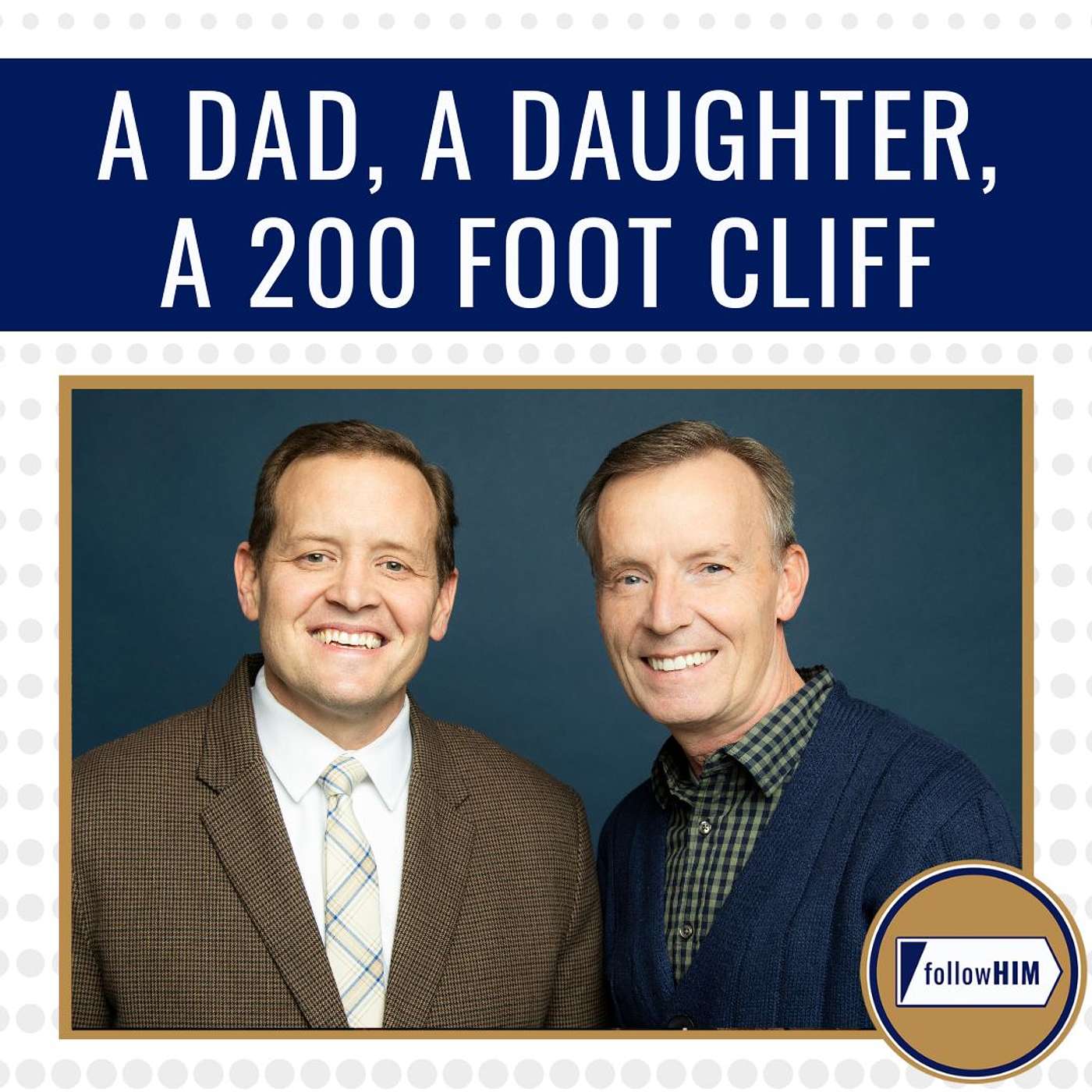 A Dad, a Daughter & a 200-Foot Cliff • followHIM Favorites • Jan. 26 - Feb. 1 • Come Follow Me