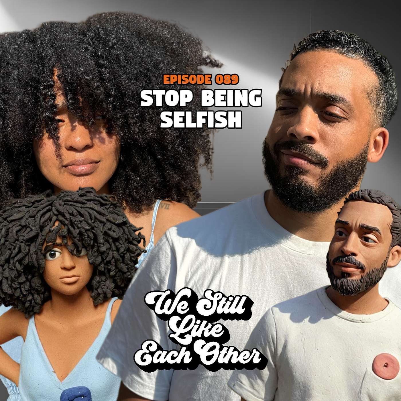 Episode 089: Stop Being Selfish