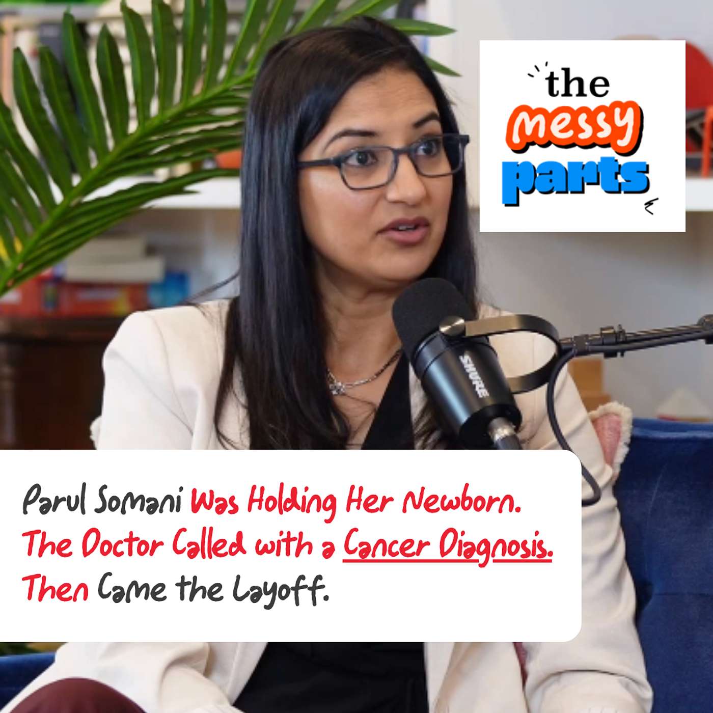 Parul Somani Was Holding Her Newborn When the Doctor Called with a Cancer Diagnosis. Then Came the Layoff.