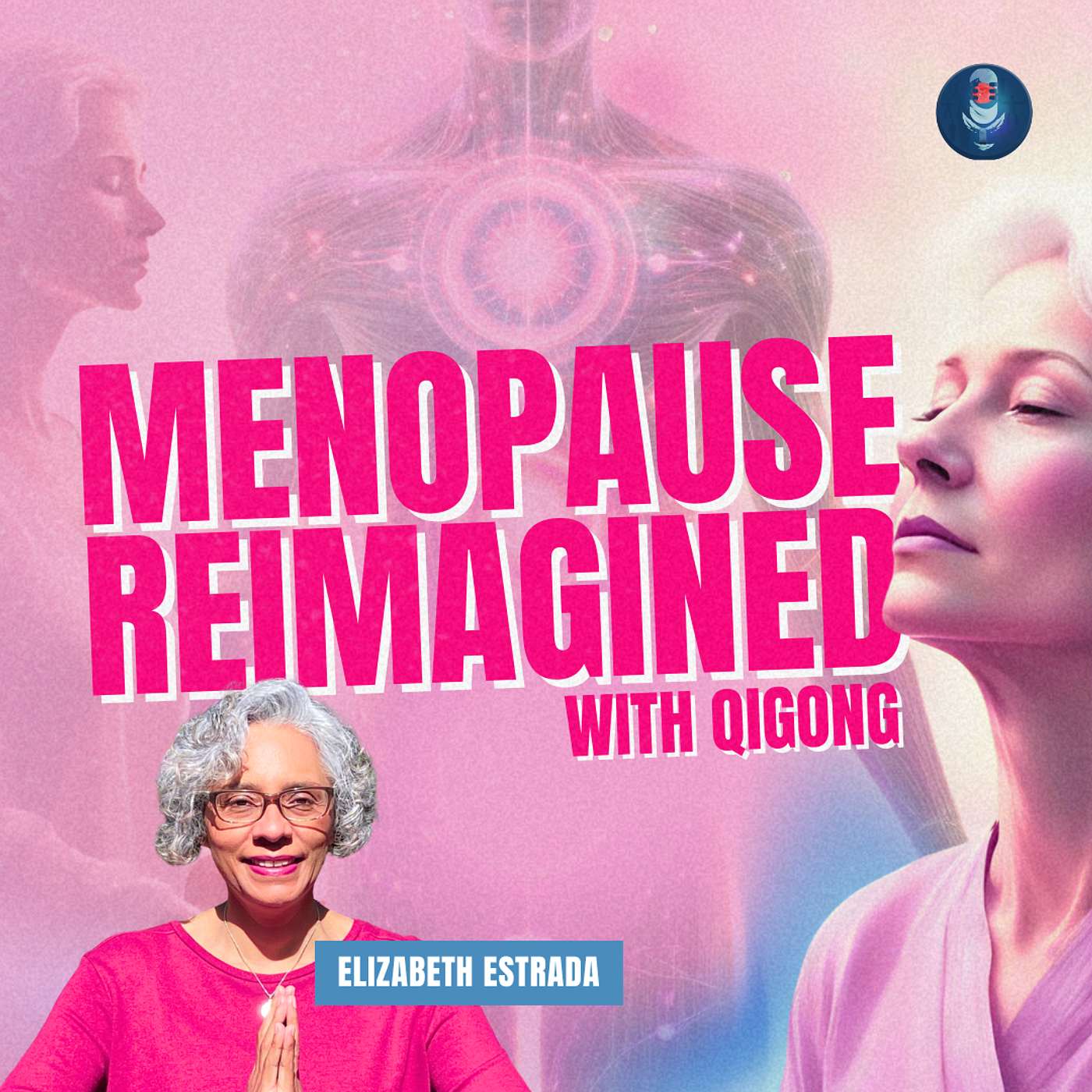 Transform Menopause to Second Spring with Qigong - Elizabeth Estrada