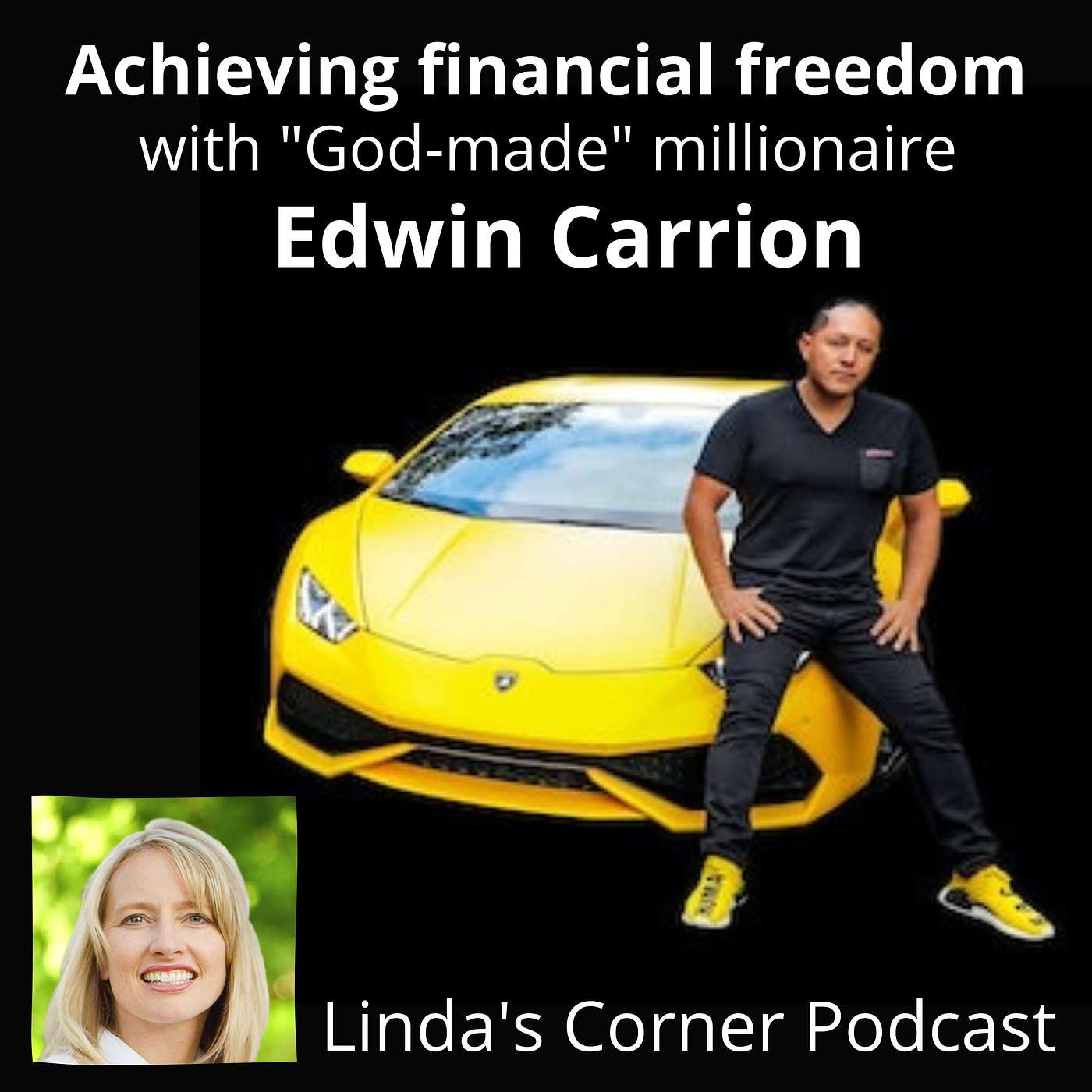 Linda's Corner - Achieving financial freedom with "God-made millionaire" Edwin Carrion episode artwork