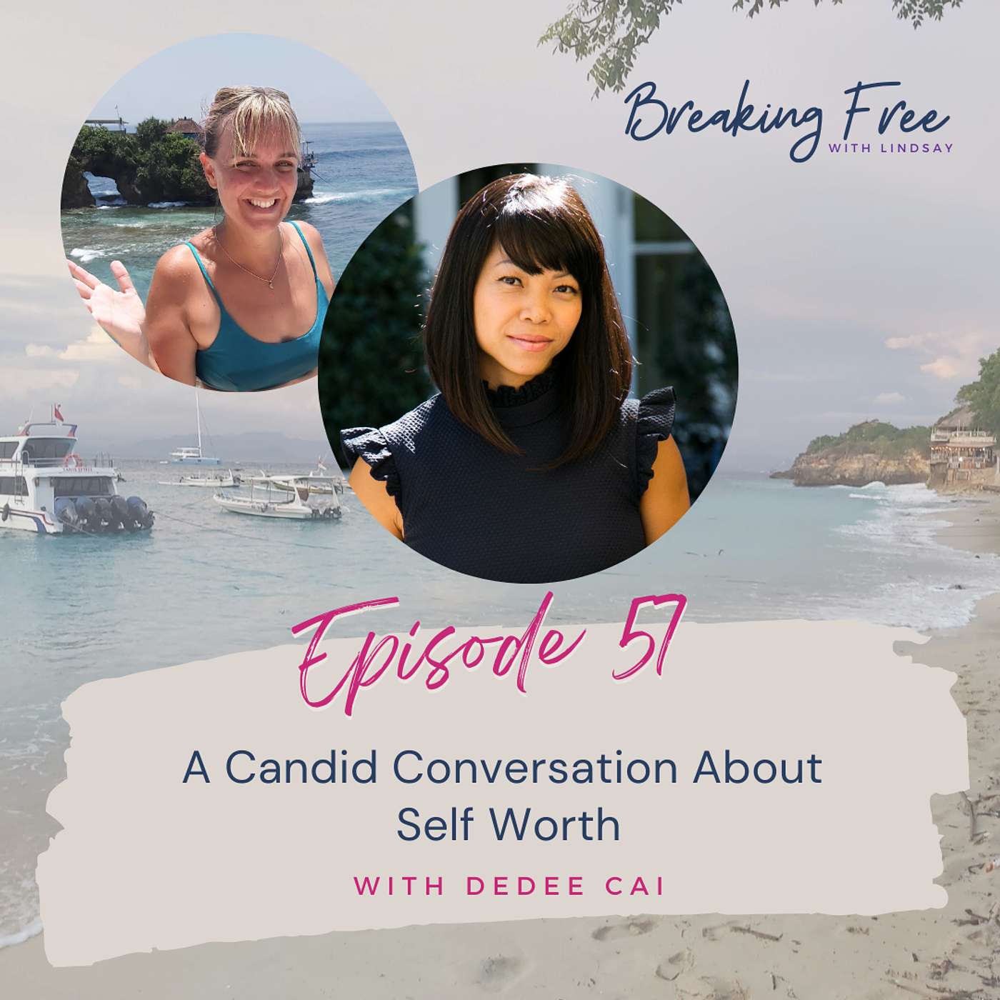 Episode 57 - DeDee Cai: A Candid Conversation About Self Worth