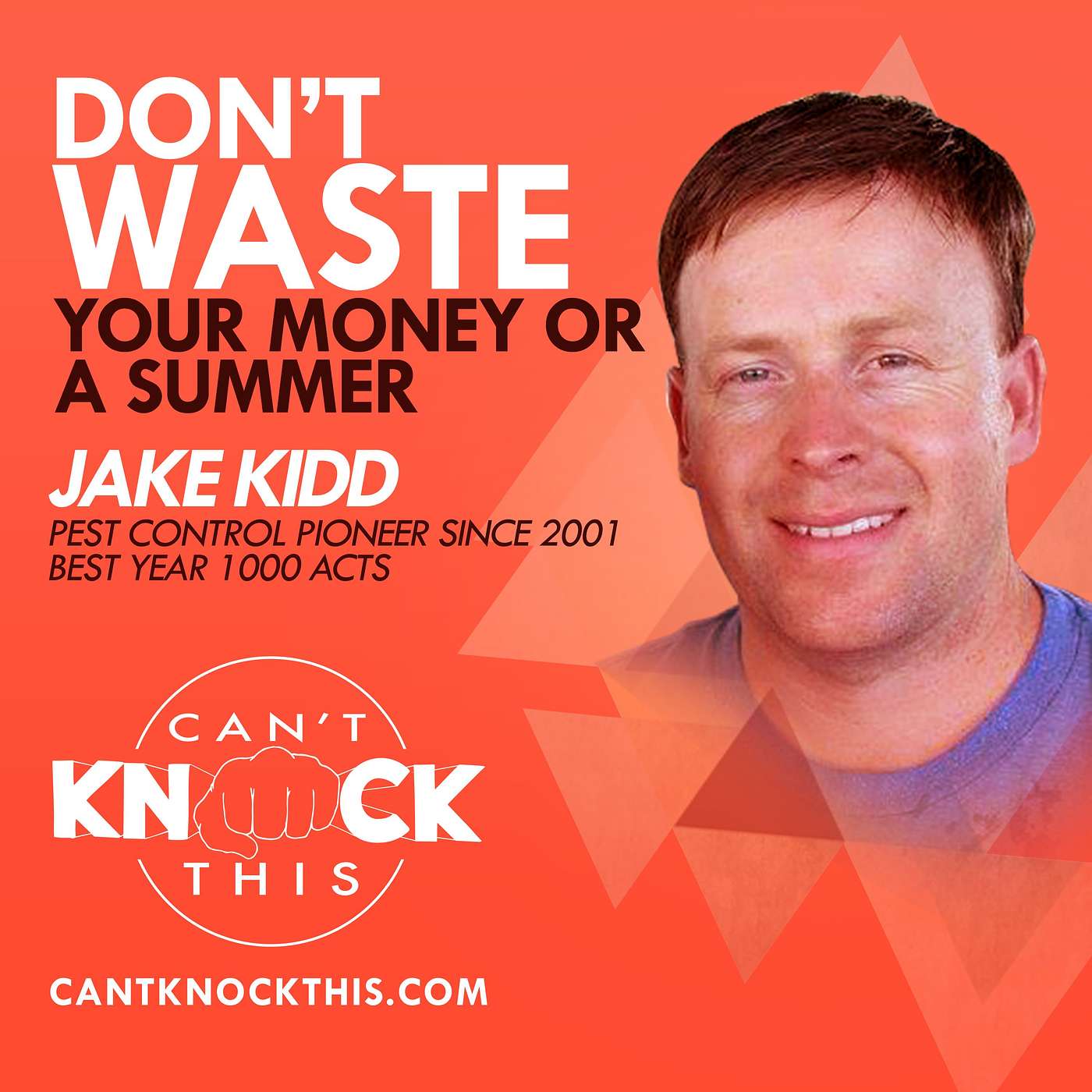 Jake Kidd - D2D Pest Pioneer since 1991 - 8 to Great concept