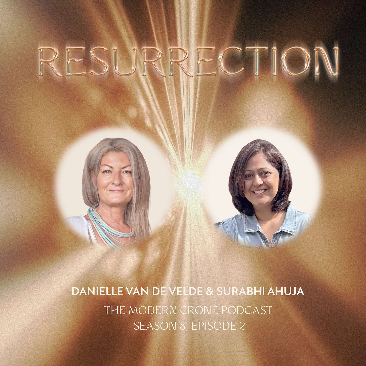 The Modern Crone: Season 8: Resurrection with Surabhi Ahuja The Modern Crone: Season 8: Resurrection with Surabhi Ahuja