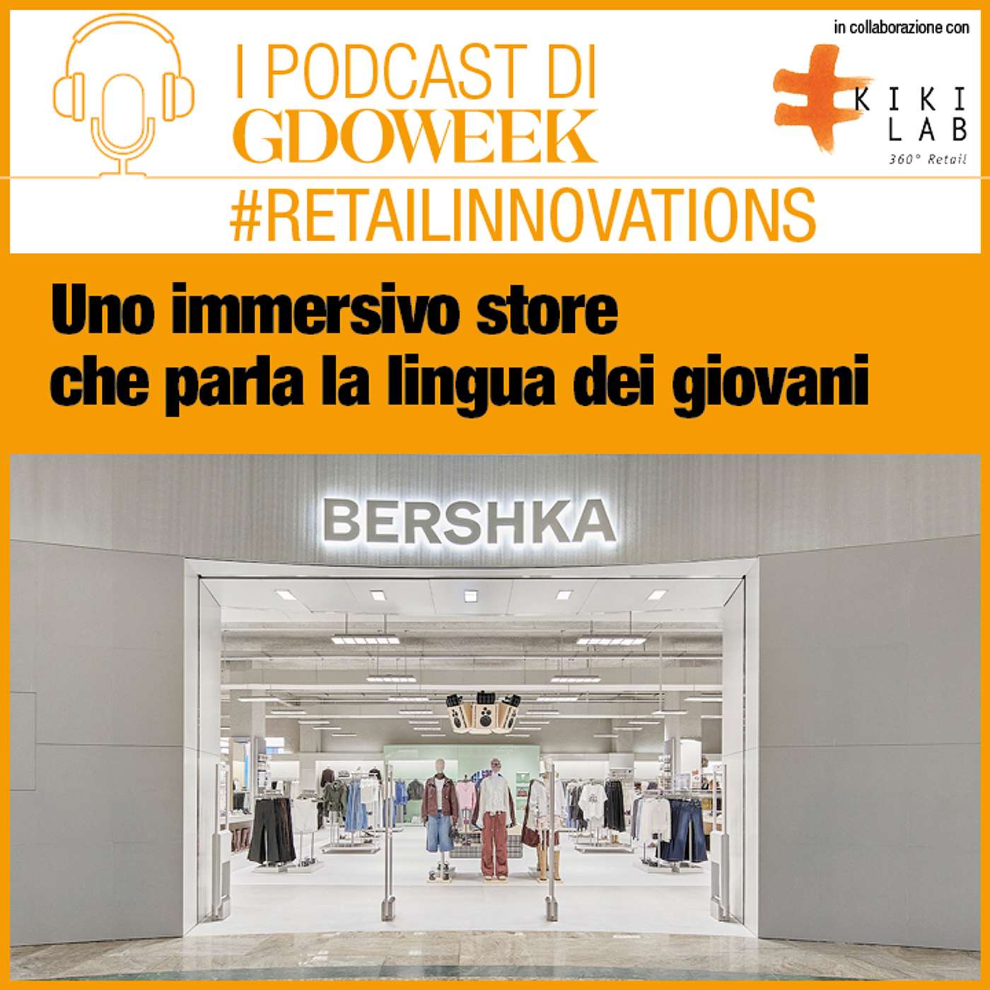 Bershka (Inditex): uno store immersivo che parla il linguaggio delle giovani generazioni - #Retainlinnovations by Kiki Lab episode artwork