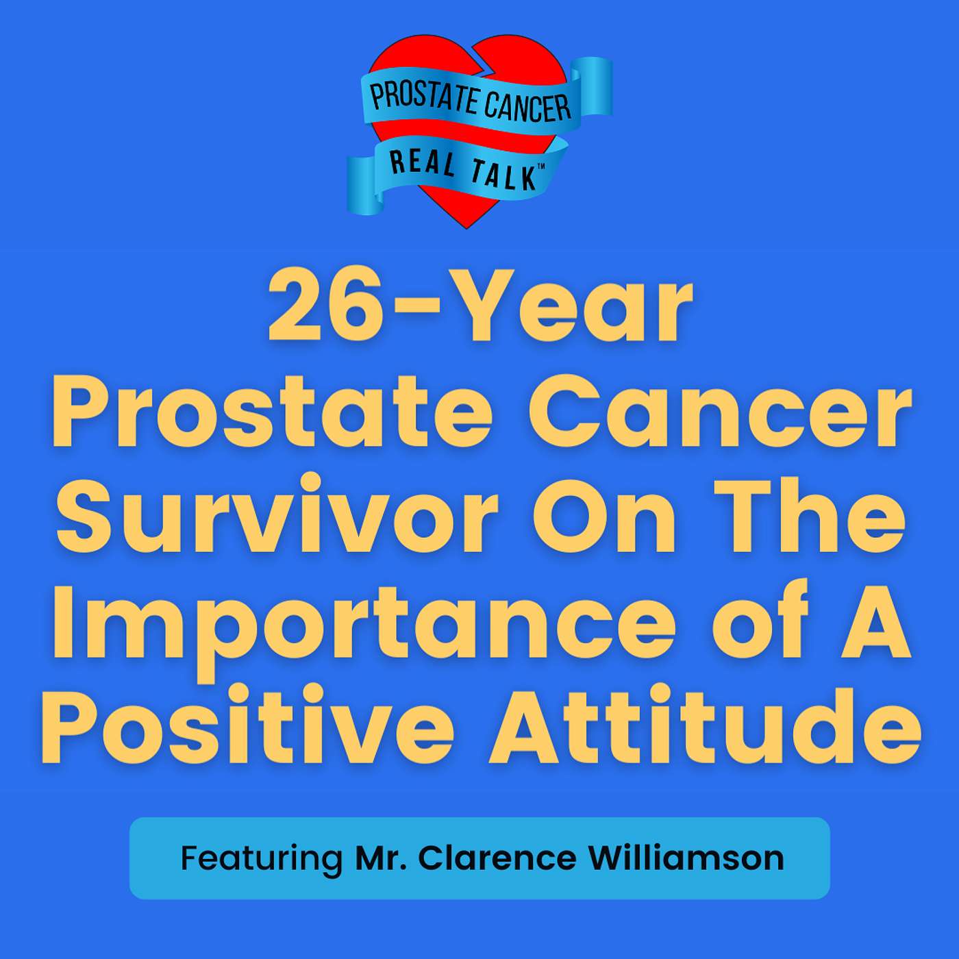 26-Year Prostate Cancer Survivor On The Importance of A Positive Attitude episode artwork