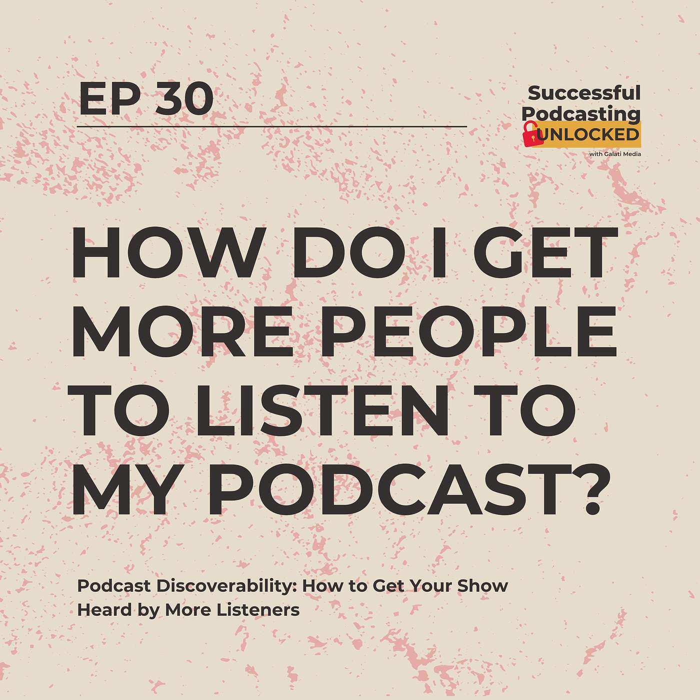 Podcast Discoverability: How to Get Your Show Heard by More Listeners