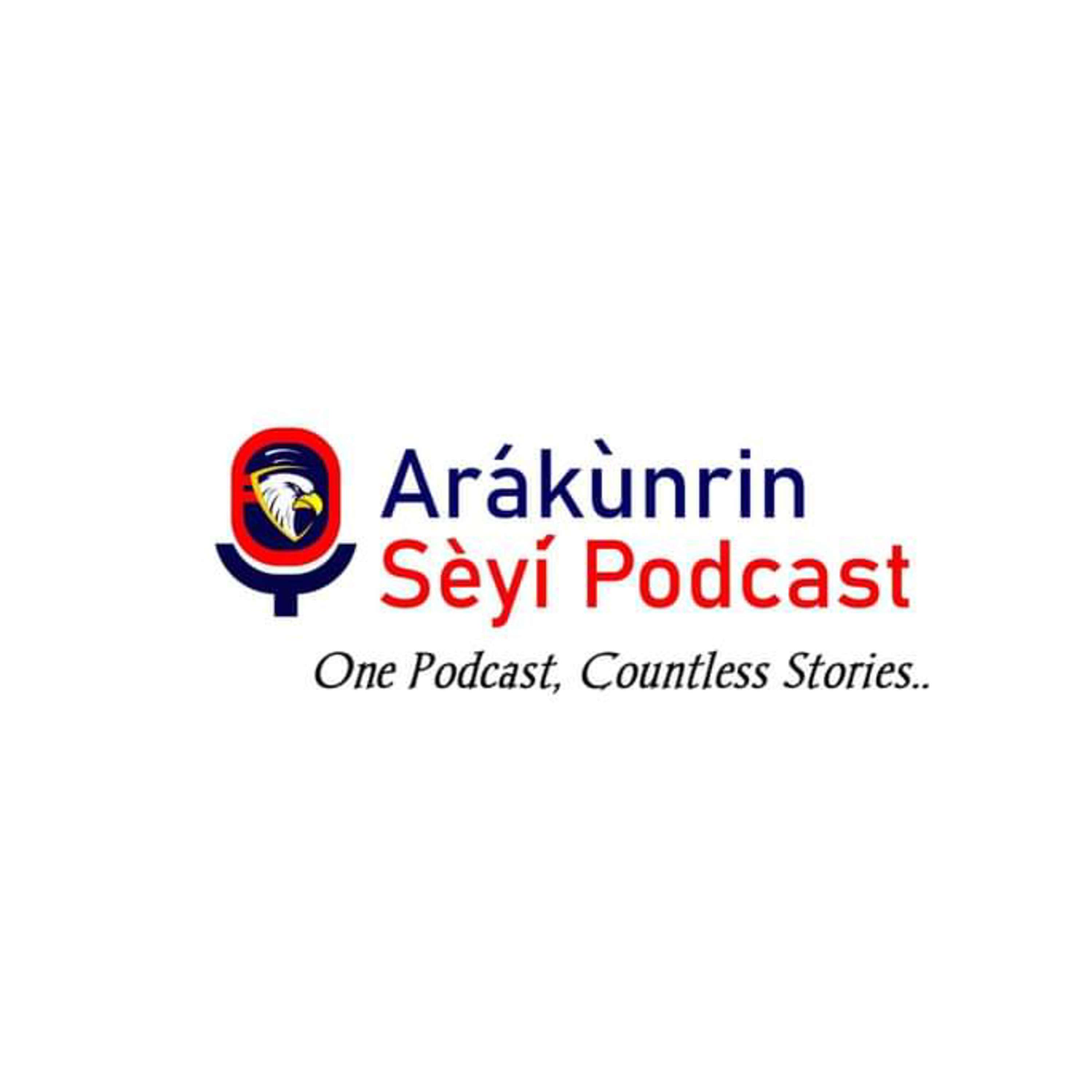 Arákùnrin Seyi Podcast