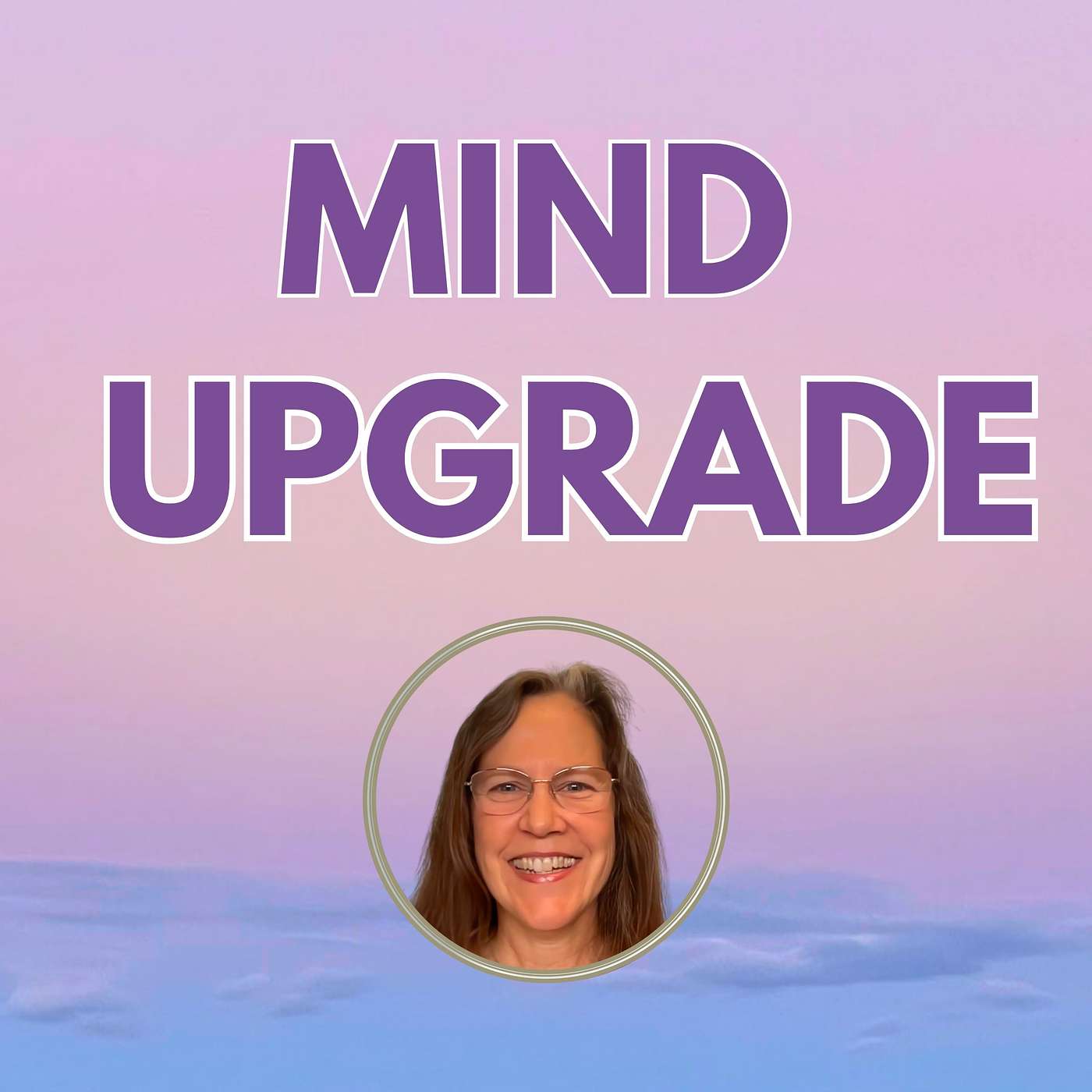 Upgrade Your Mind, Upgrade Your Life episode artwork