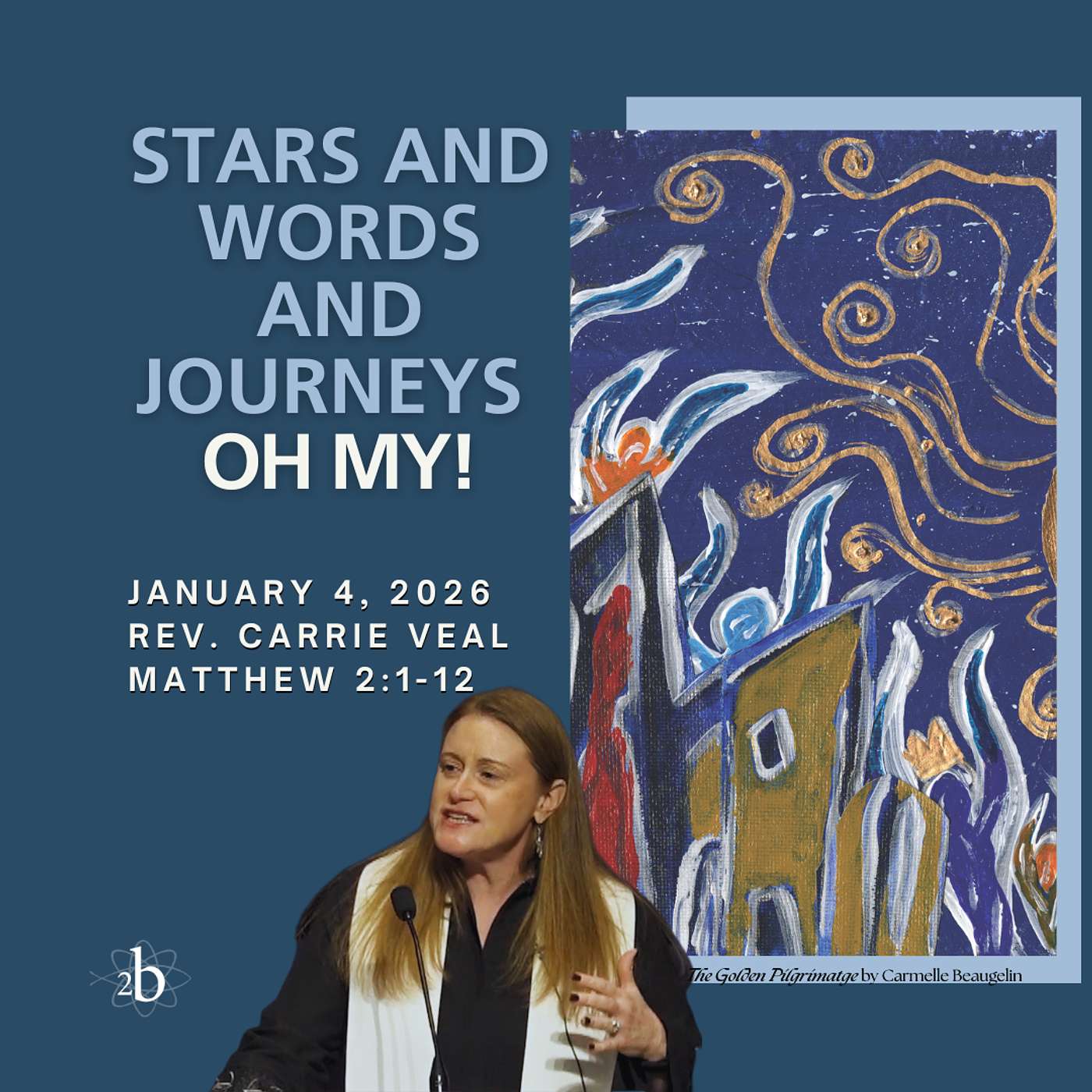 Stars and Words and Journeys Oh My! - January 4, 2026 - Rev. Carrie Veal Stars and Words and Journeys Oh My! - January 4, 2026 - Rev. Carrie Veal