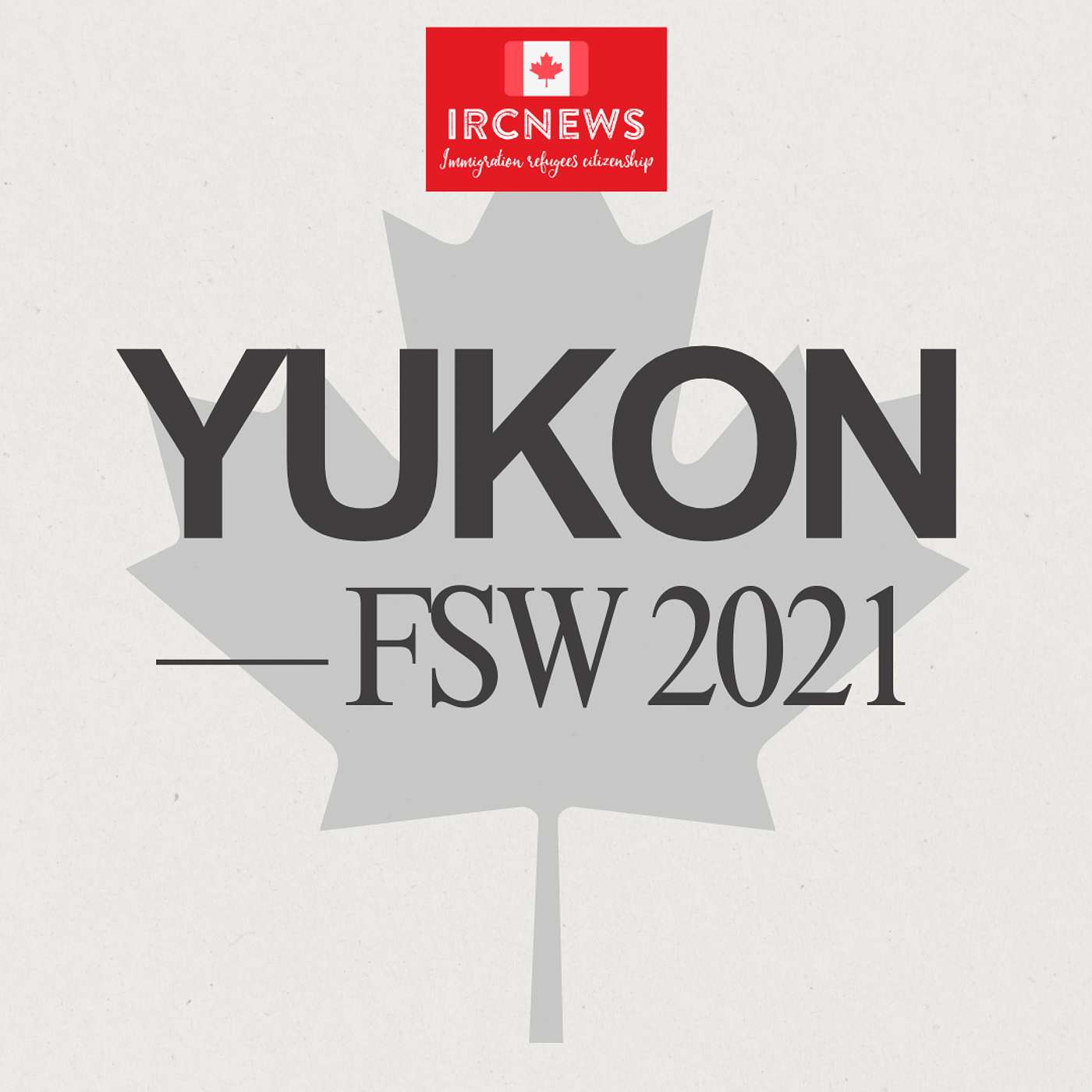 Canada Immigration Total FSW Express Entry Candidate selection for the territory of Yukon in 2021 episode artwork