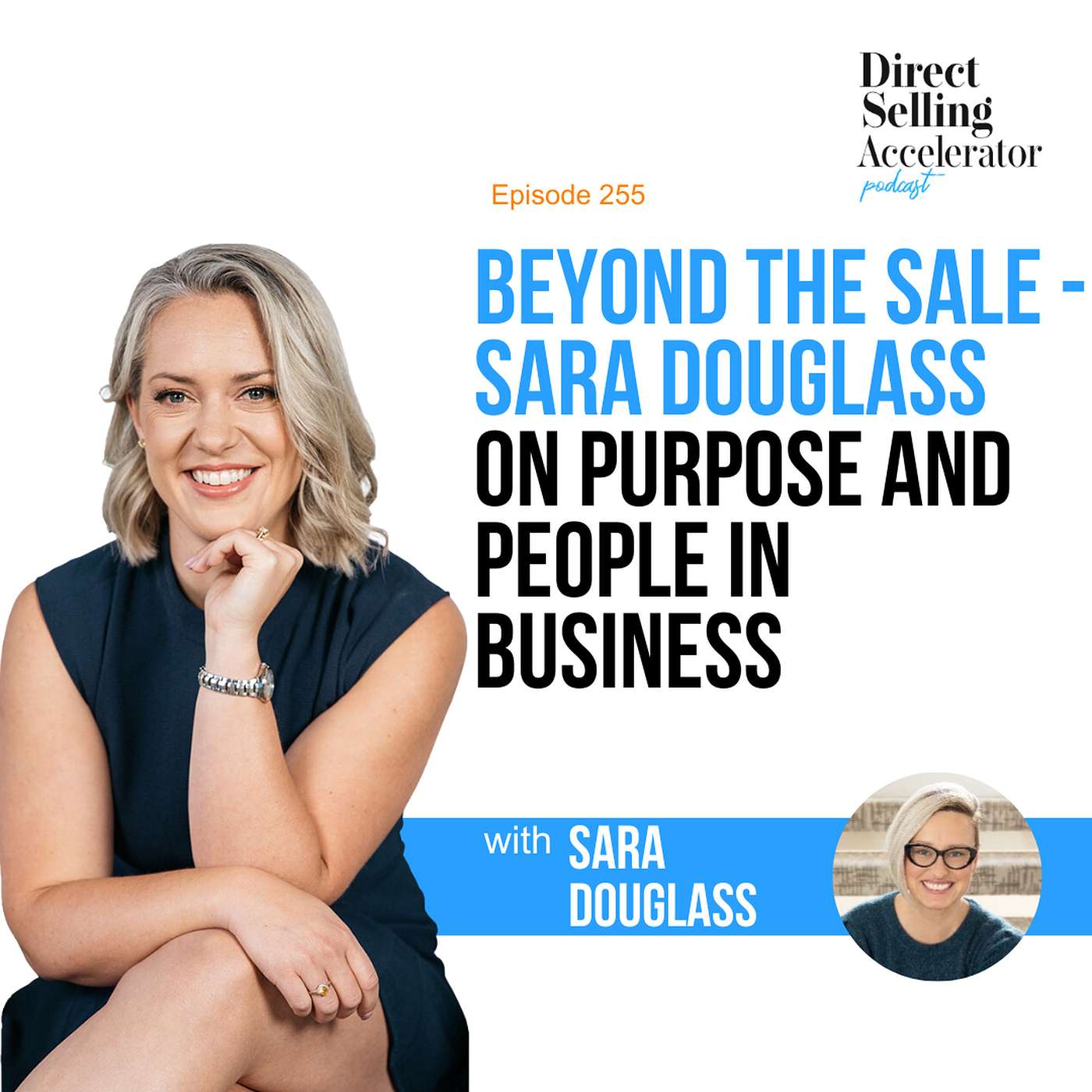 EP 255: Beyond the sale - Sara Douglass on purpose and people in business episode artwork