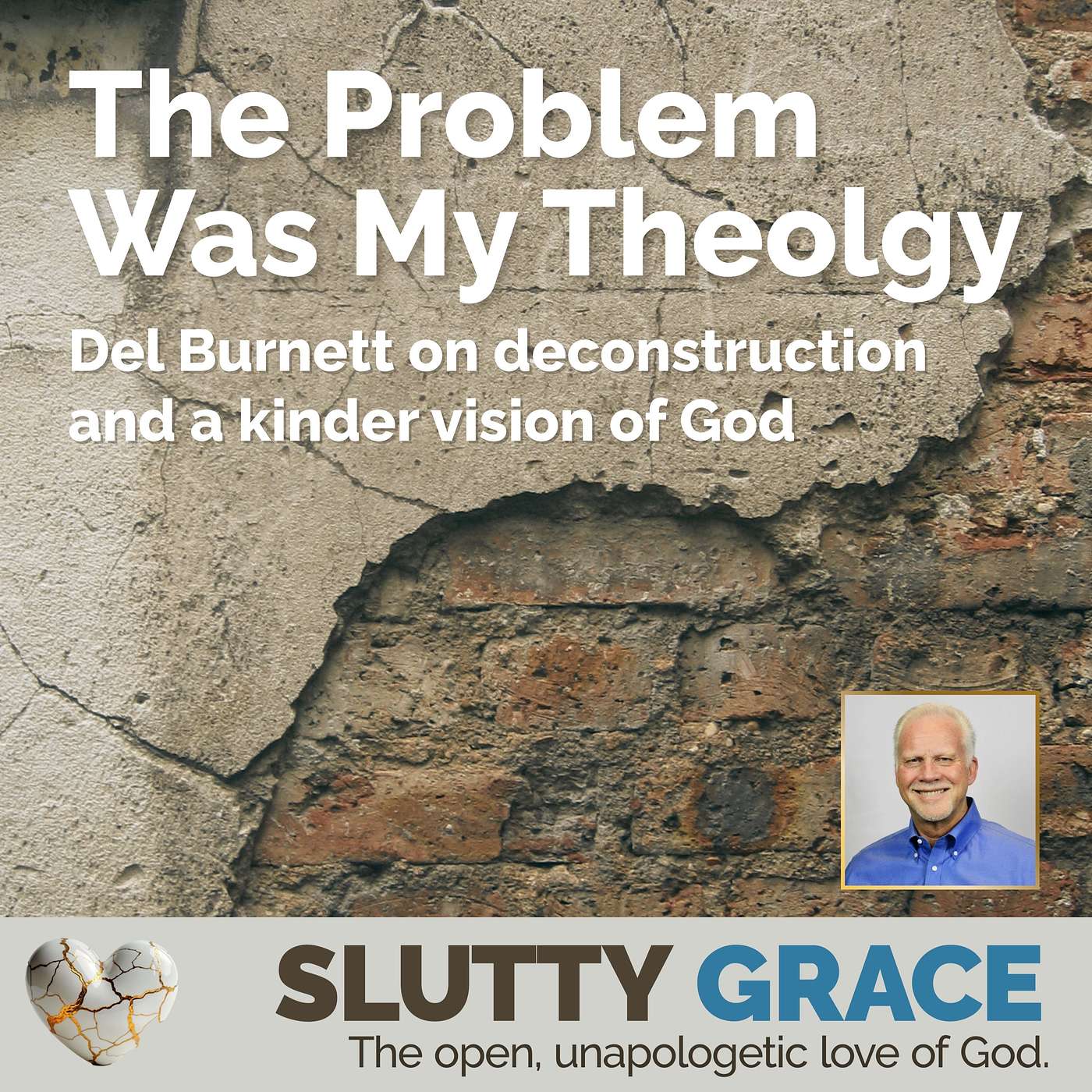 Slutty Grace | Deconstruction, Christian Universalism, & Faith Beyond Fear