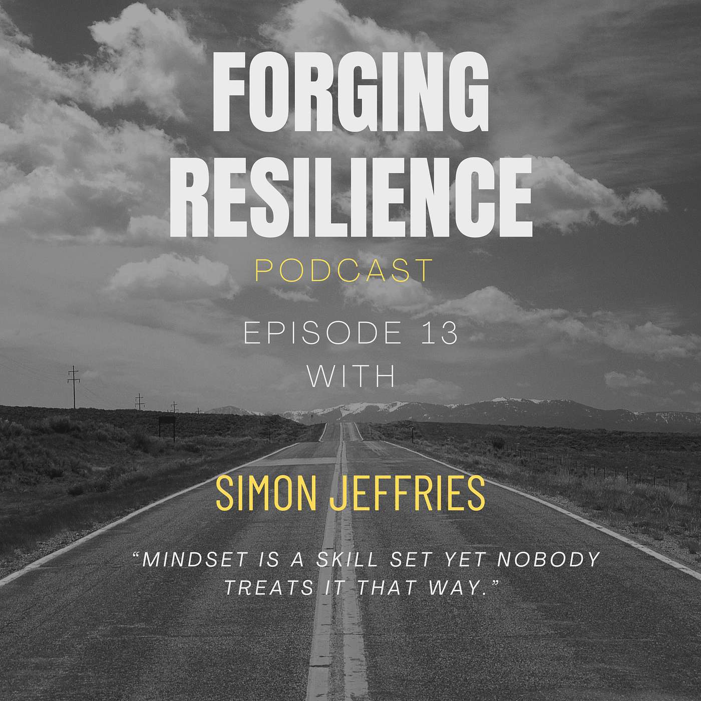 13 Simon Jeffries: “Mindset is a skill set yet nobody treats it that way.”