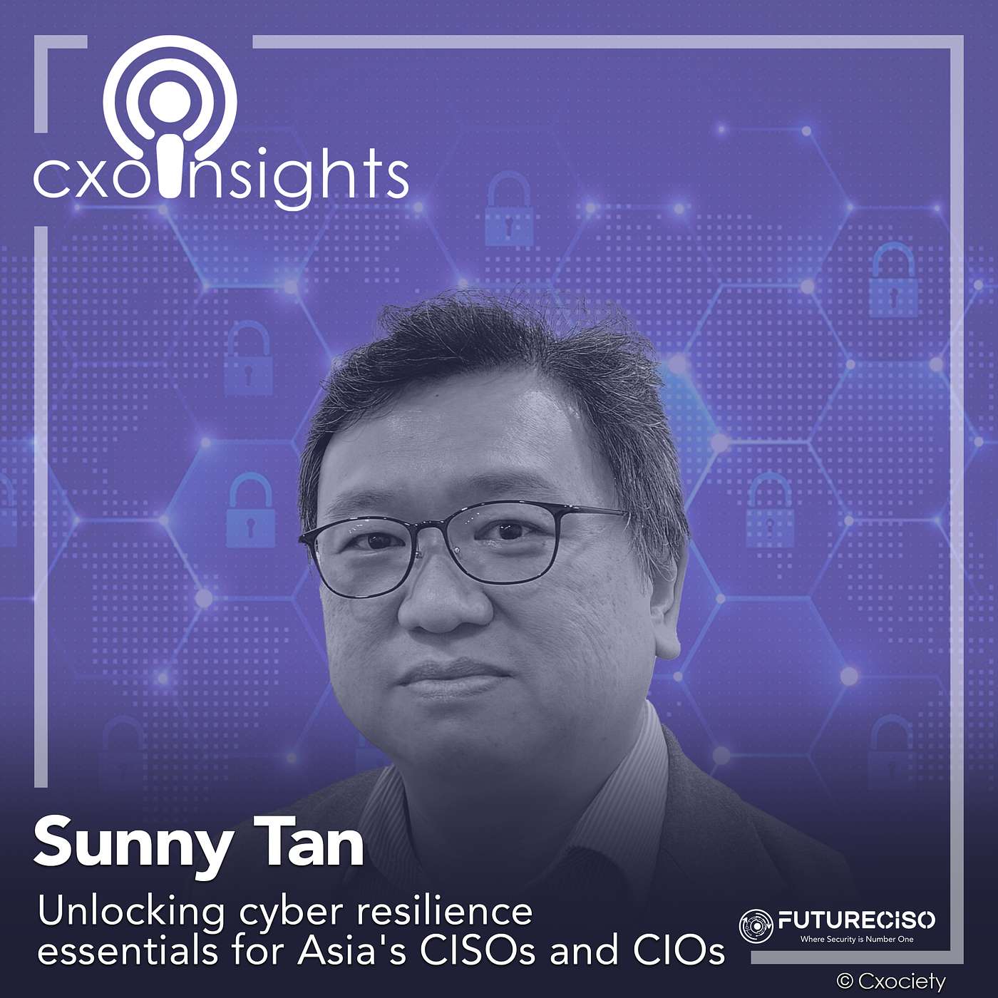 PodChats for FutureCISO: Unlocking cyber resilience essentials for Asia's CISOs and CIOs episode artwork
