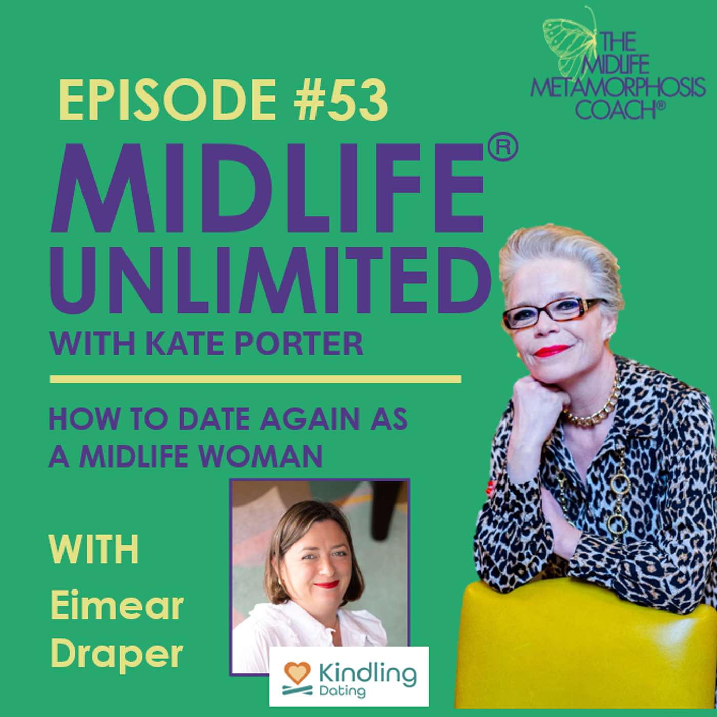 Episode #053 How to Date Again as a Midlife Woman with Guest Eimear Draper Episode #053 How to Date Again as a Midlife Woman with Guest Eimear Draper